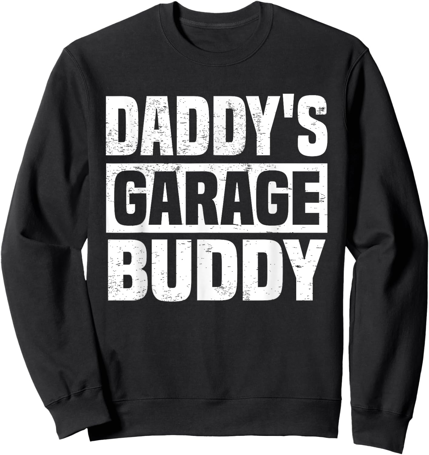 Daddy's Garage Buddy. Dad Car Mechanics Funny Dad Sweatshirt - Sweatshirt | Black