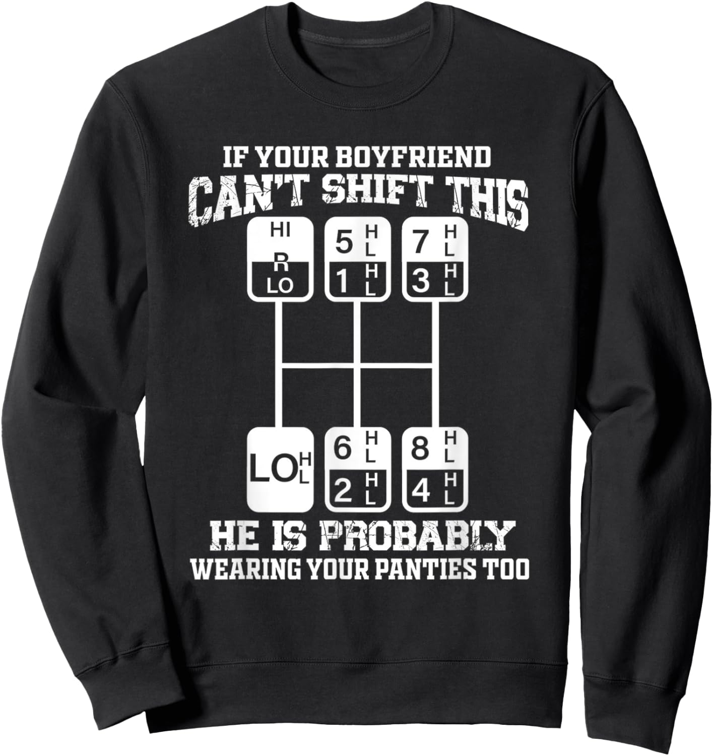 If Your Boyfriend Can't Shift This He Is Probably - Trucker Sweatshirt - Sweatshirt | Black