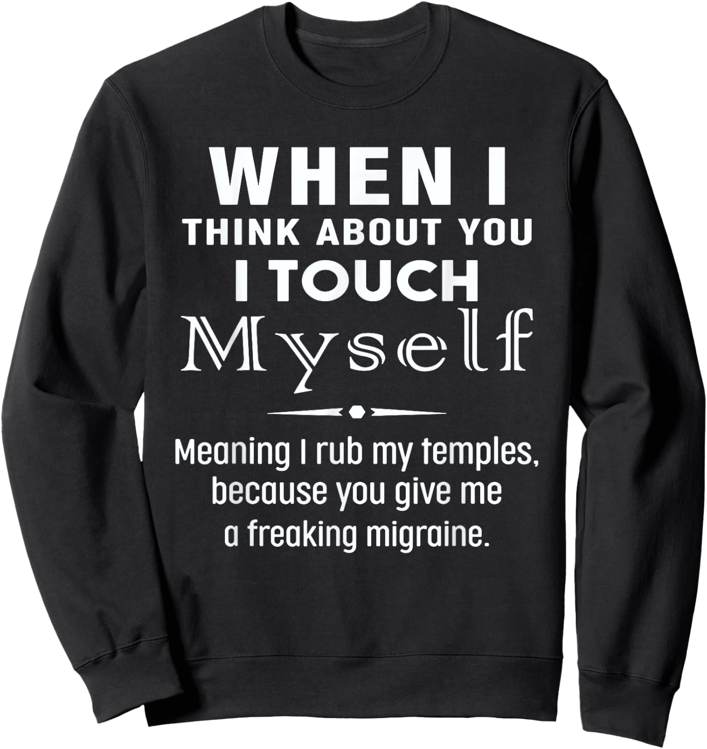 When I Think About You I Touch Myself Quote Sweatshirt - Sweatshirt | Black