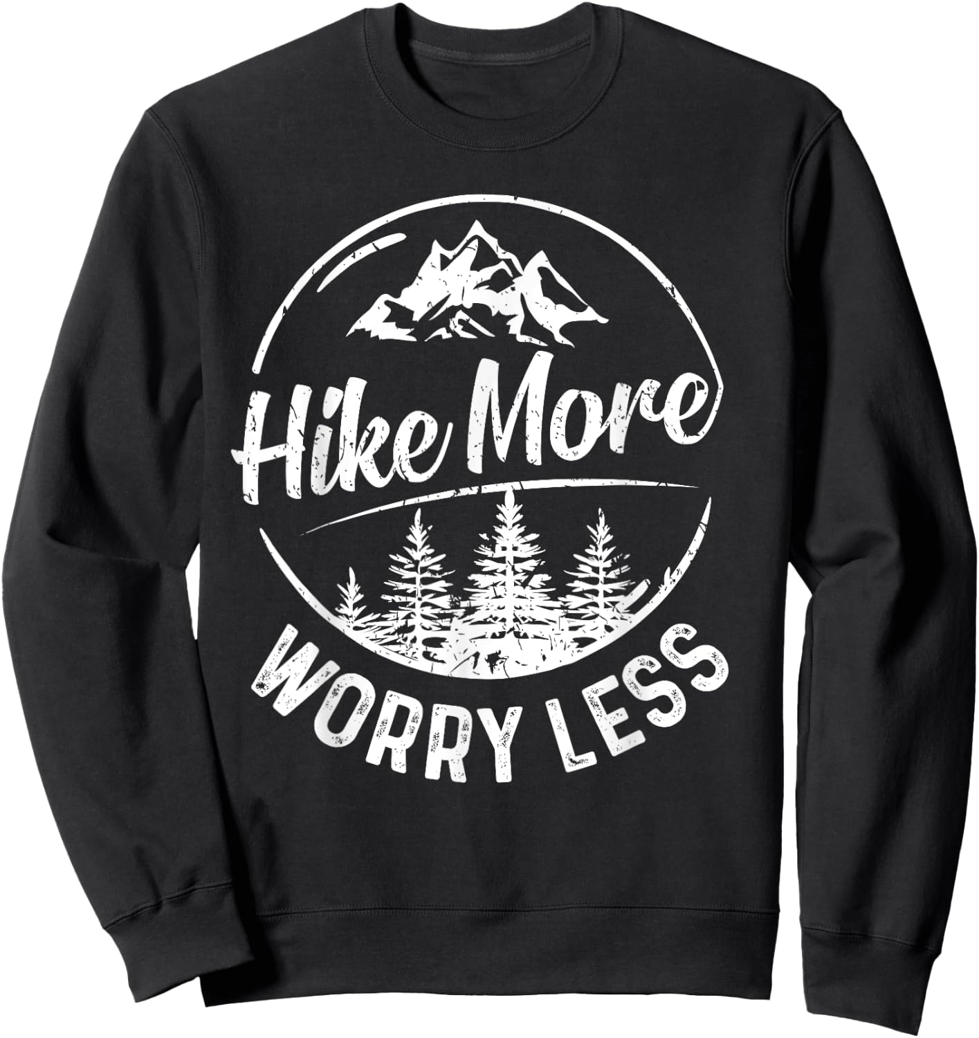 Hike More Worry Less Shirt Funny Hiking Camping Lovers Hiker Sweatshirt - Sweatshirt | Black