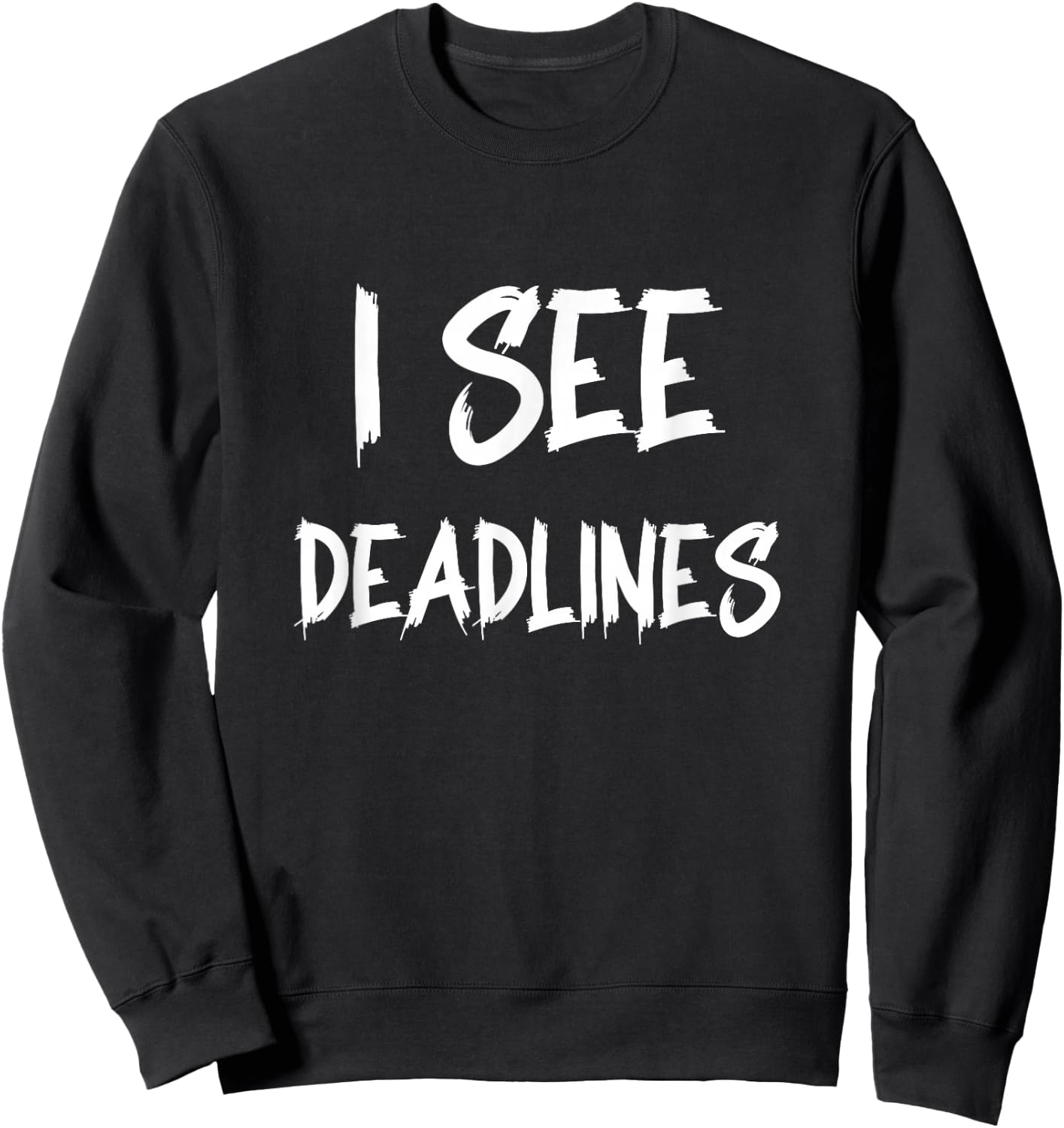 I See Deadlines Funny Yearbook Author Accountant Sweatshirt - Sweatshirt | Black