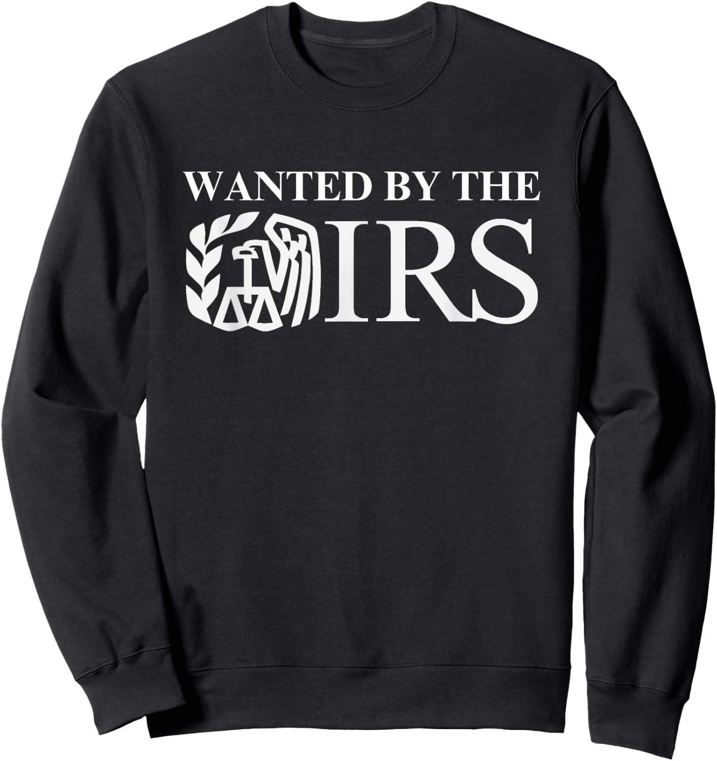 Wanted By The IRS Y2K Satire Accountant Finance Novelty Meme Sweatshirt - Sweatshirt | Black