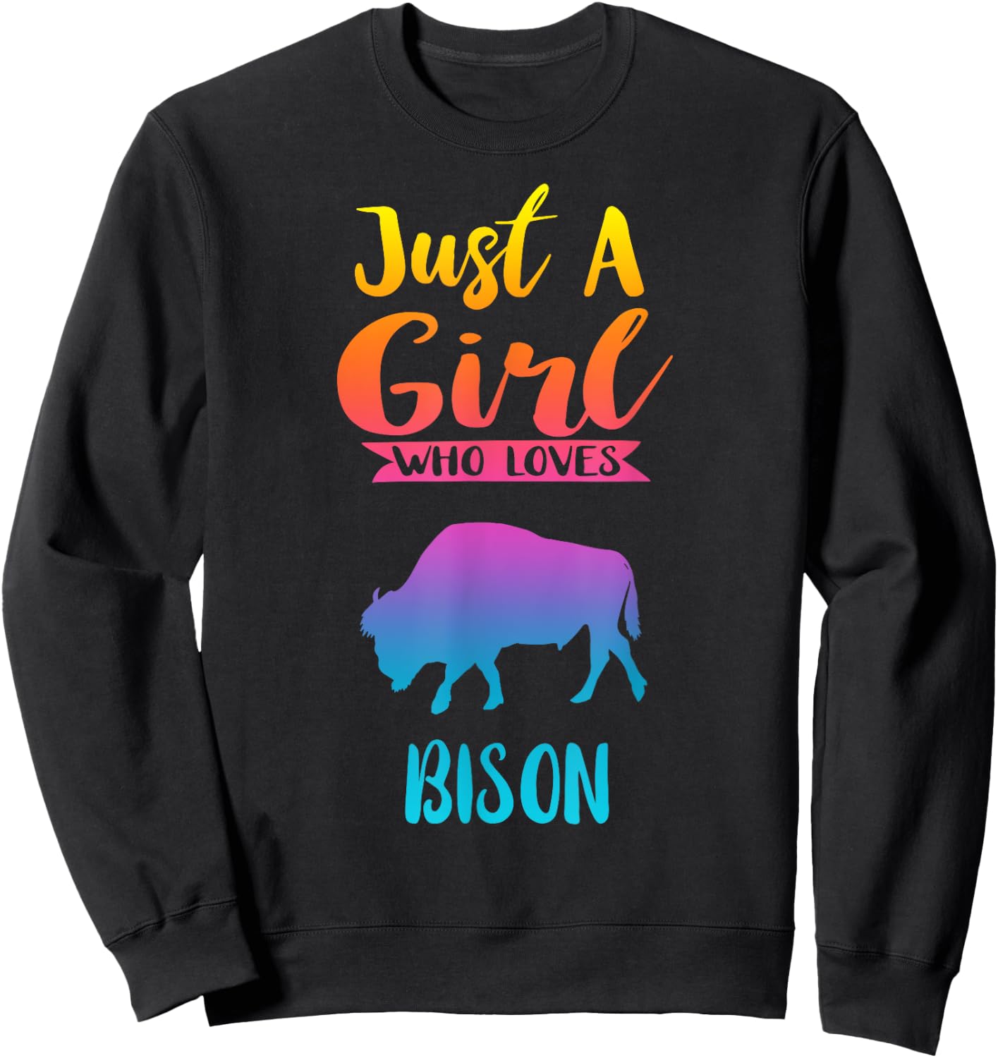 Just A Girl Who Loves Bison Shirt Bison Lovers Gifts Sweatshirt - Sweatshirt | Black