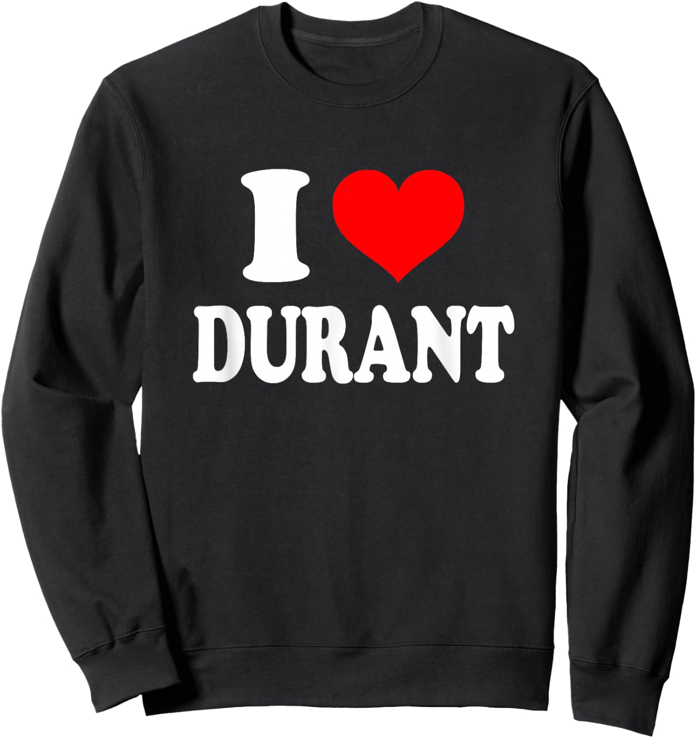 I Love Durant Sweatshirt - Sweatshirt | Black