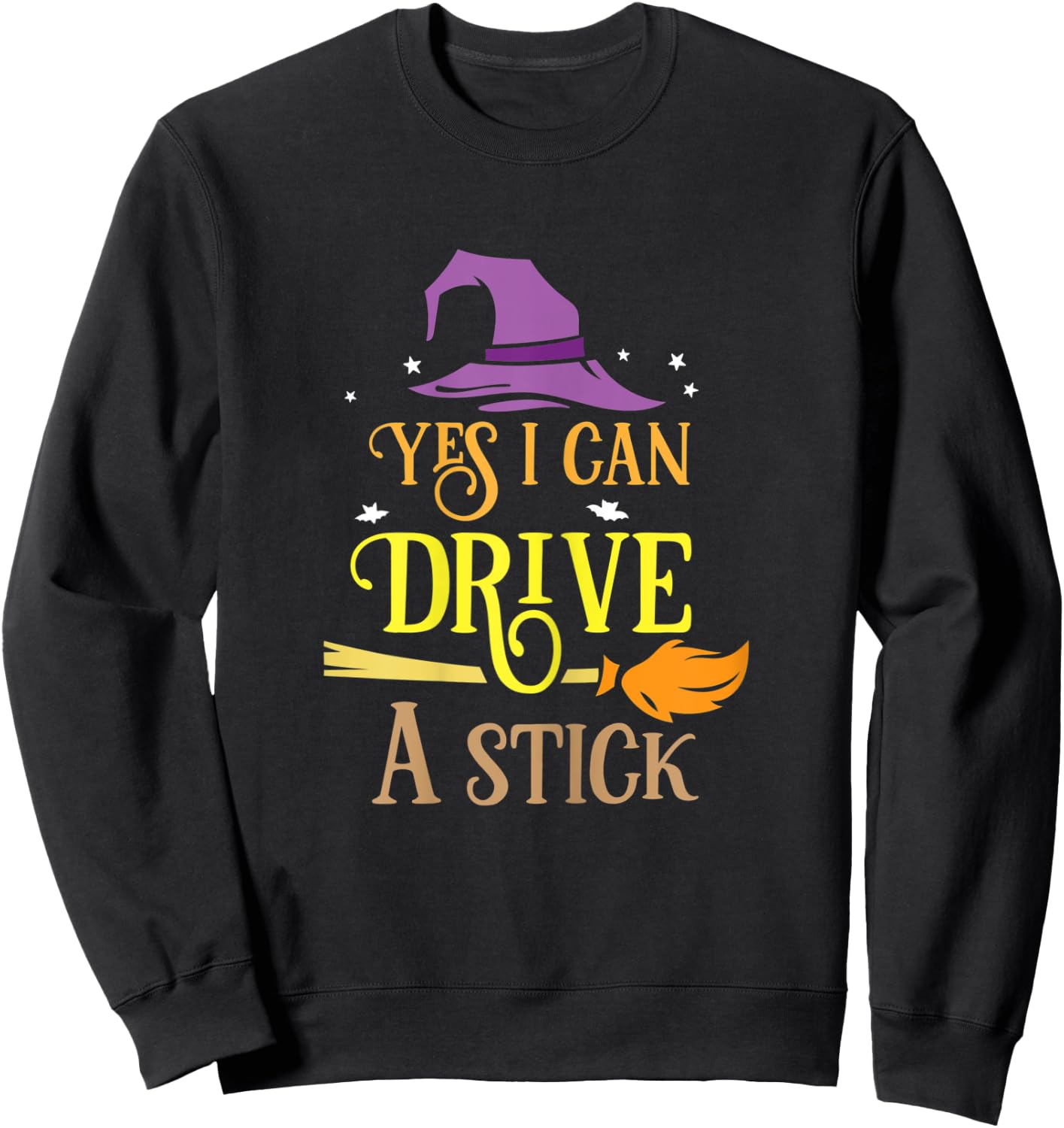 Yes I Can Drive A Stick Halloween Design Sweatshirt - Sweatshirt | Black