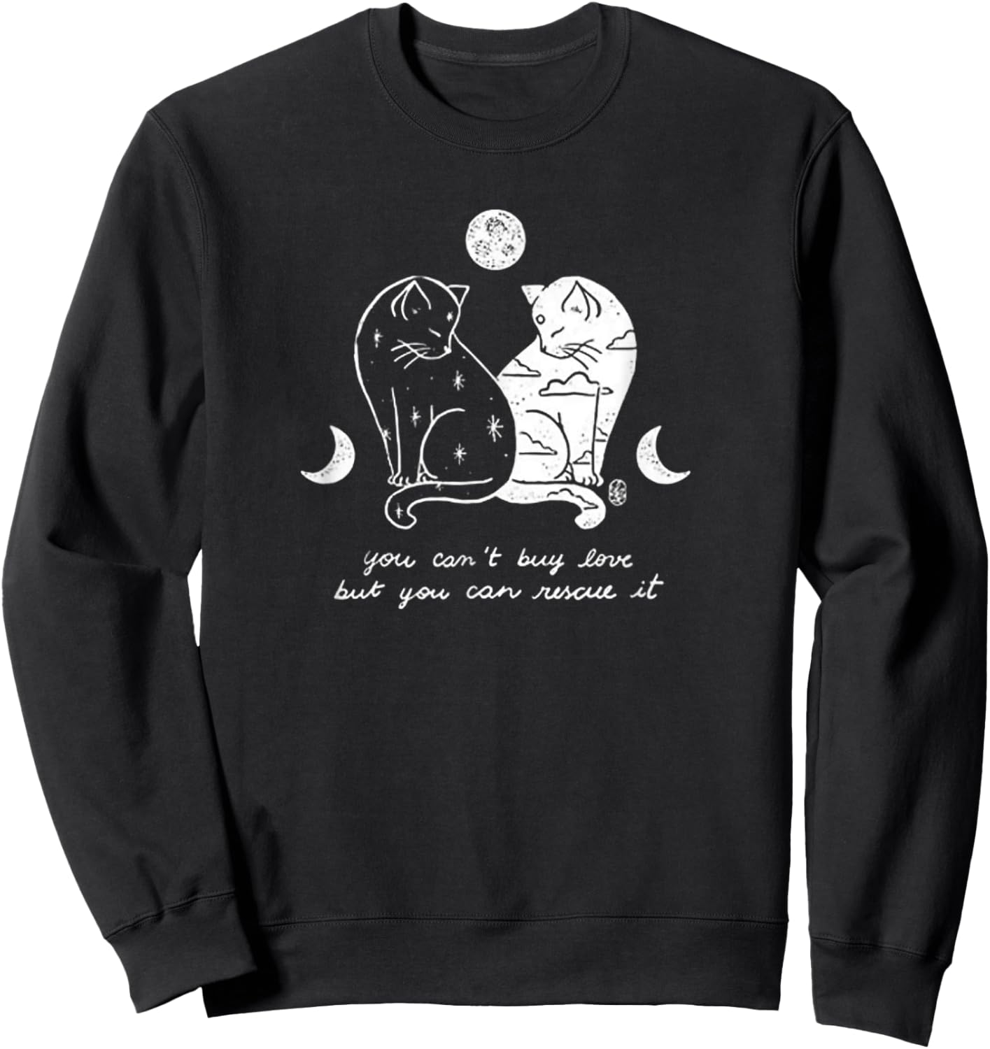 You Can't Buy Love But You Can Rescue It Cat Lovers Men Women Sweatshirt - Sweatshirt | Black