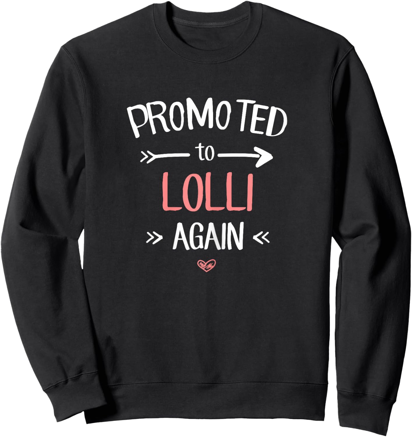 Lolli New: Promoted To Lolli Again Sweatshirt - Sweatshirt | Black