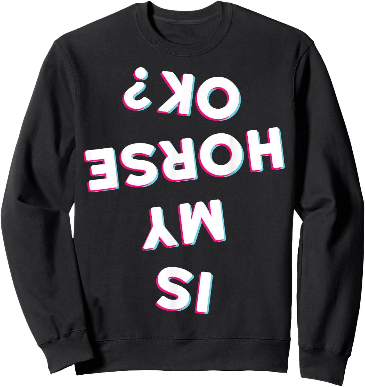 Is My Horse Ok Horseback Riding Equestrian Apparel Item Sweatshirt - Sweatshirt | Black