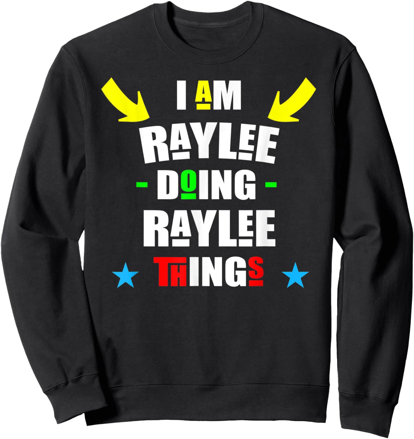 I'm Raylee Doing Raylee Things Cool Funny Christmas Sweatshirt - Sweatshirt | Black