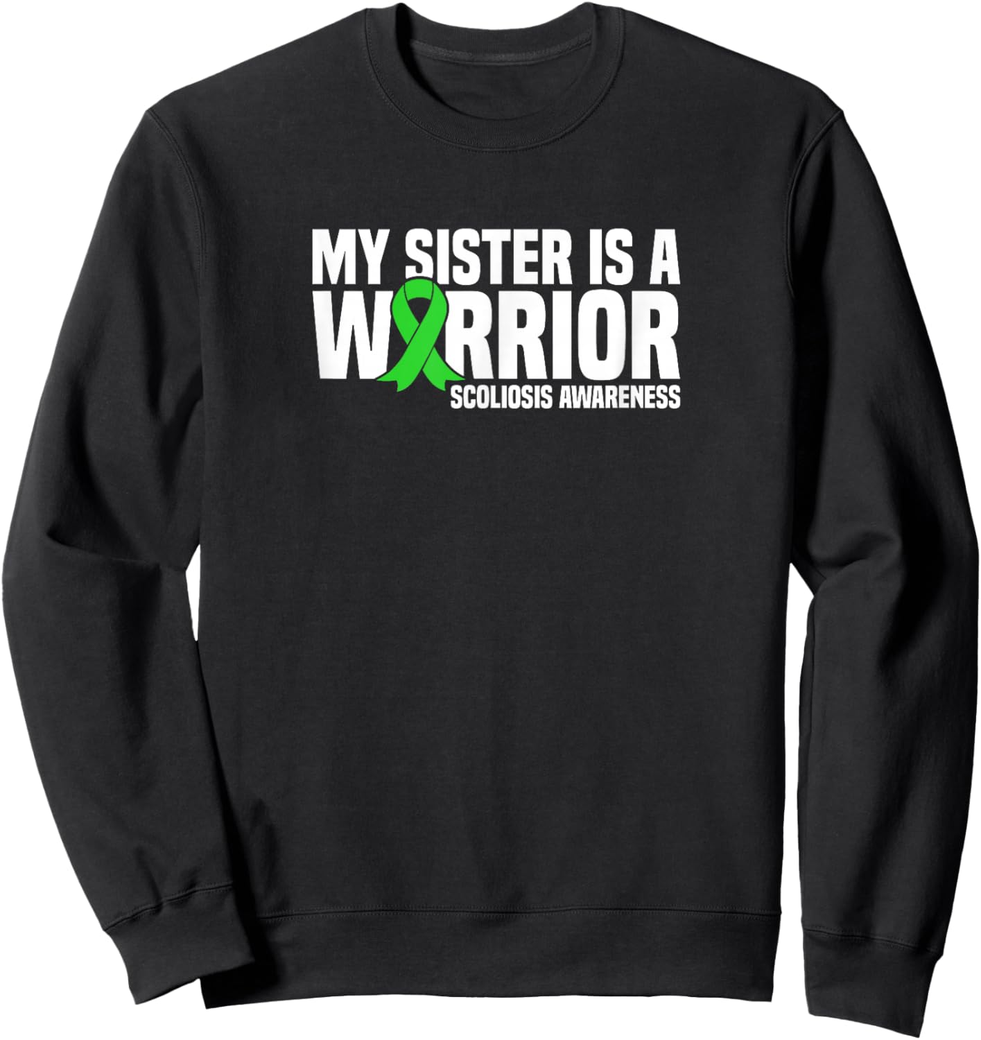 My Sister is a Warrior Scoliosis Awareness Sweatshirt - Sweatshirt | Black