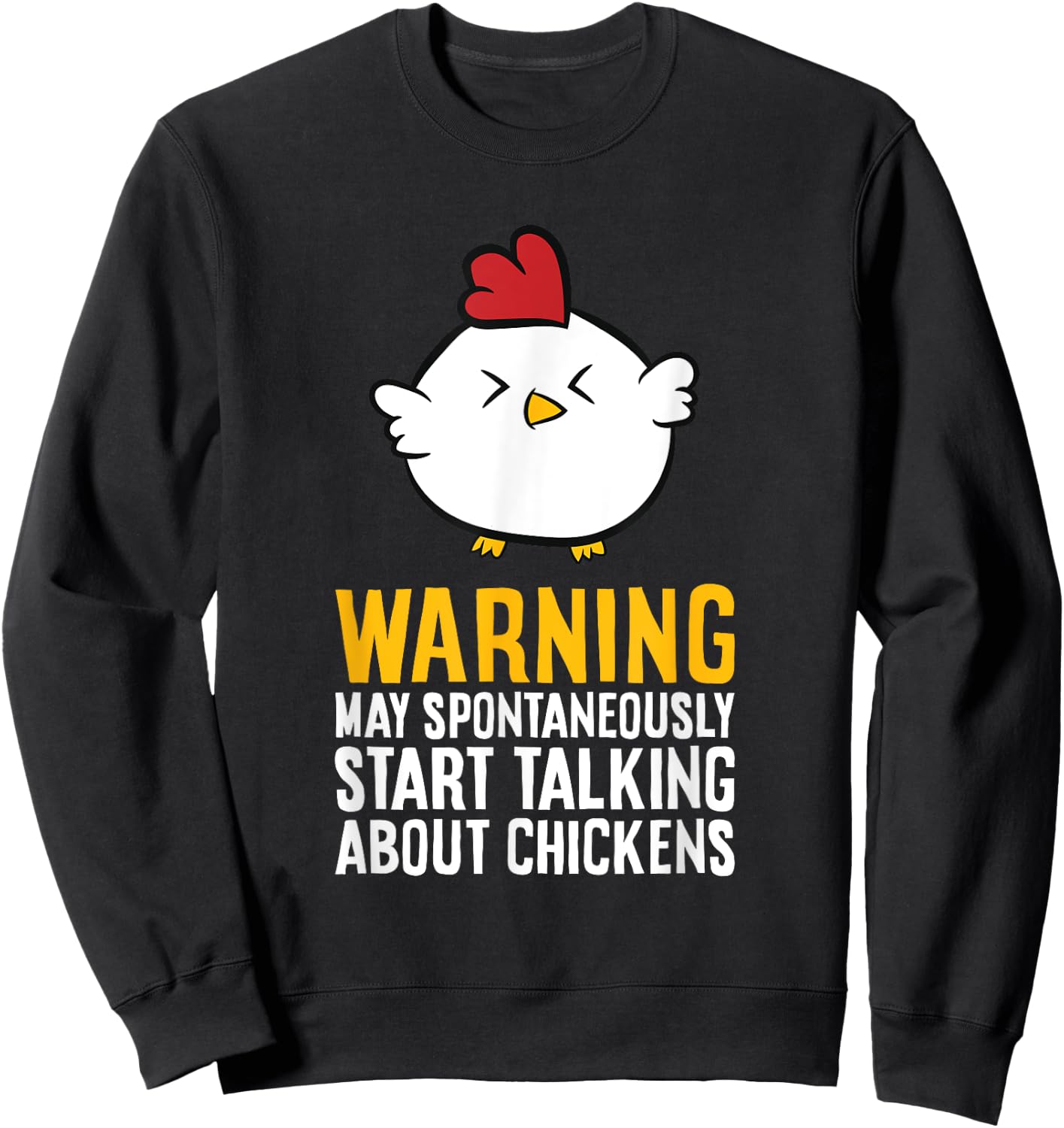 Warning May Spontaneously Talk About Chickens Sweatshirt - Sweatshirt | Black