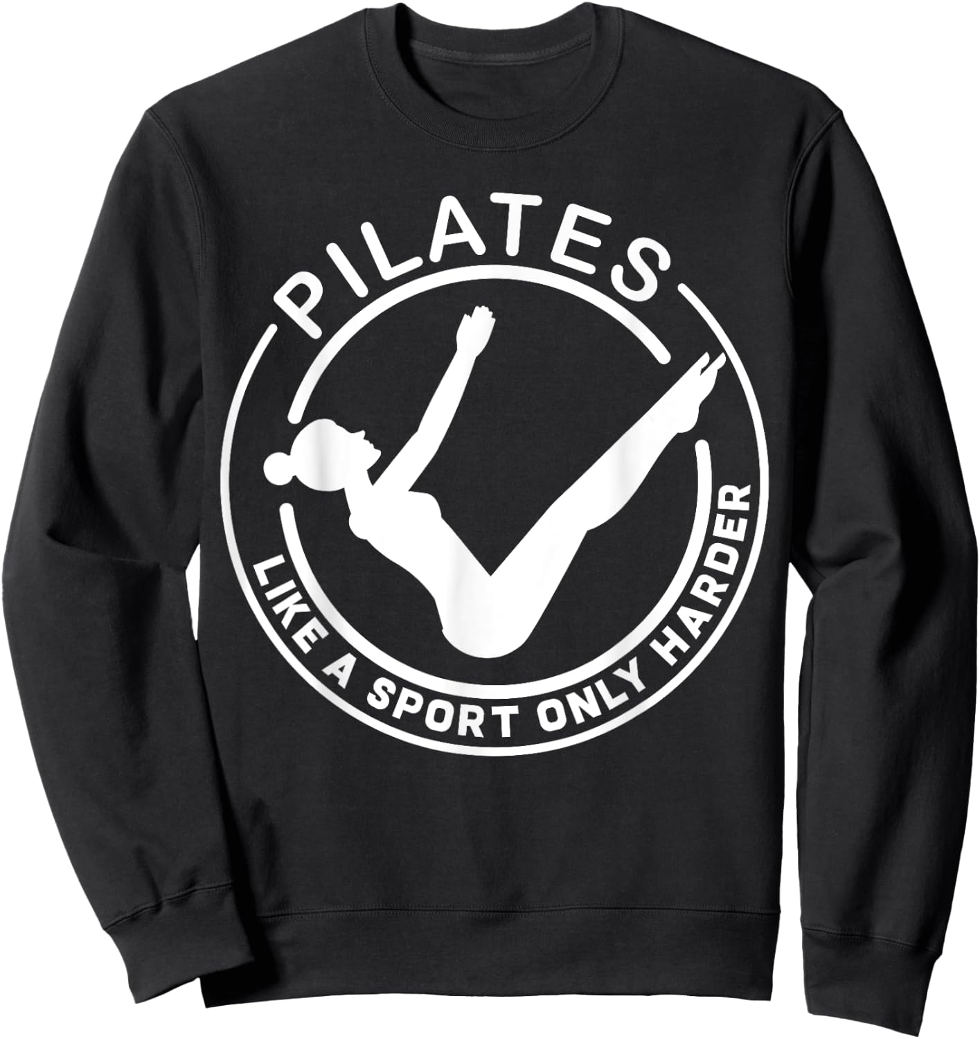 Pilates Like A Sport Only Harder Funny Saying Sweatshirt - Sweatshirt | Black