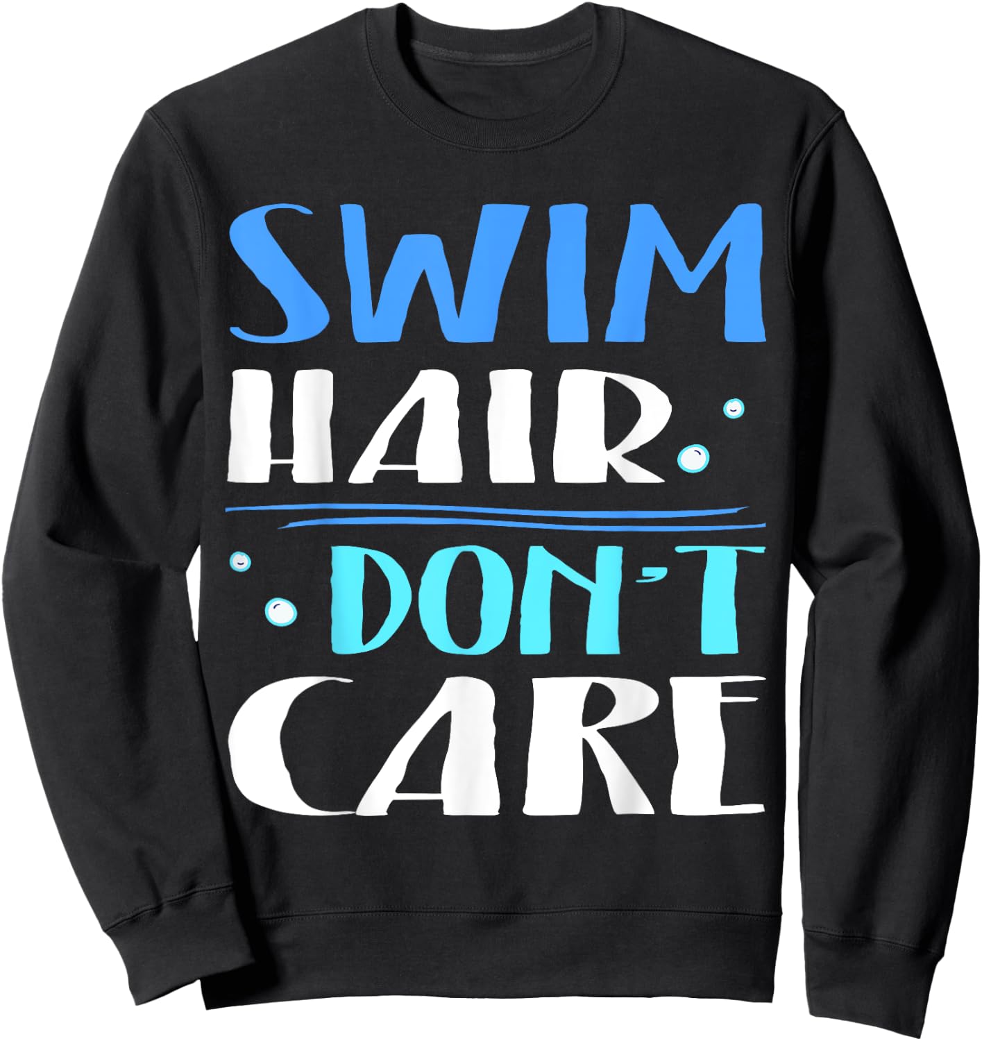 Swim Hair Don't Care Swimmer Shirt Sweatshirt - Sweatshirt | Black