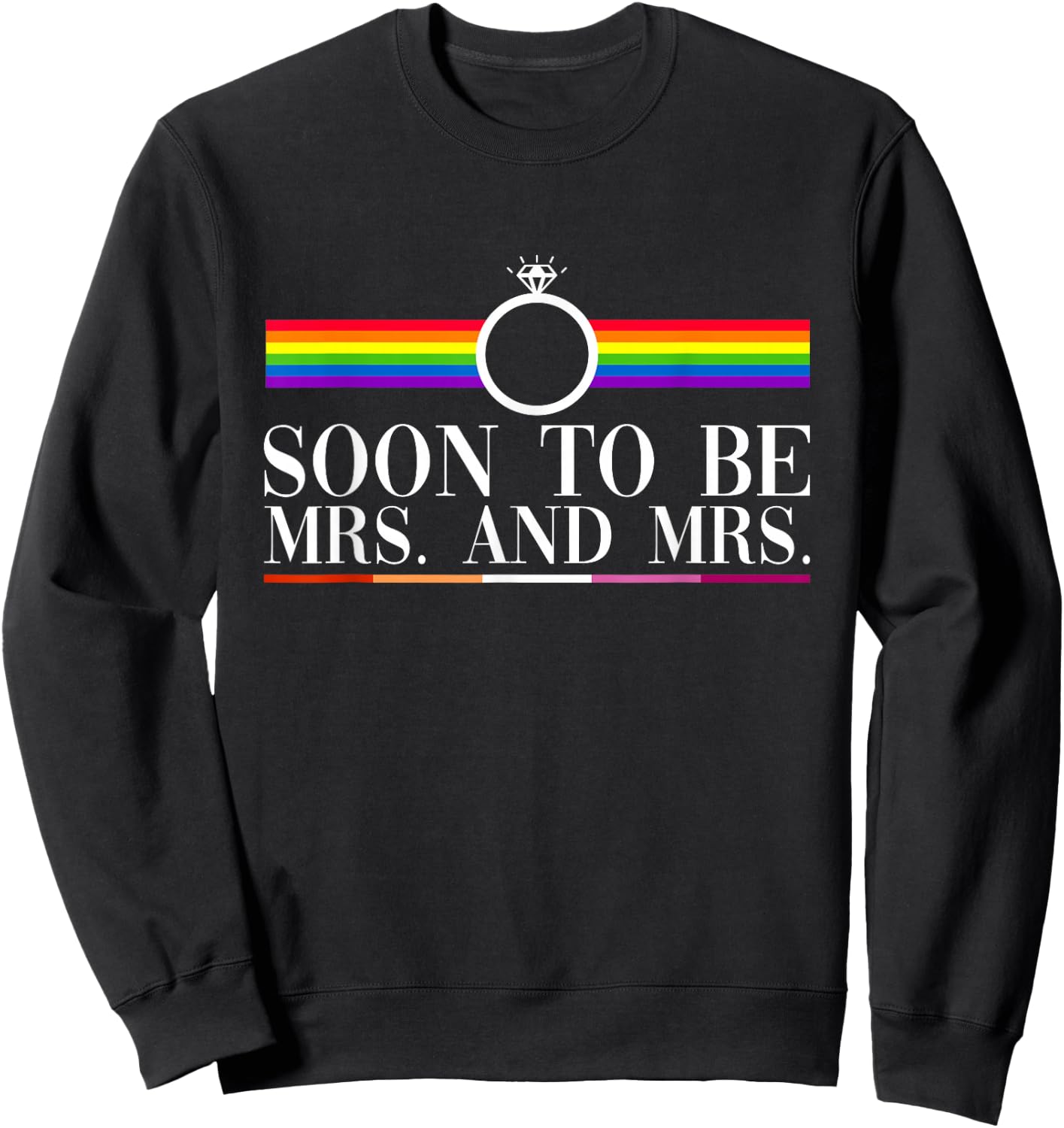Soon To Be Mrs. And Mrs. - Lesbian Wedding Gay Marriage Sweatshirt - Sweatshirt | Black
