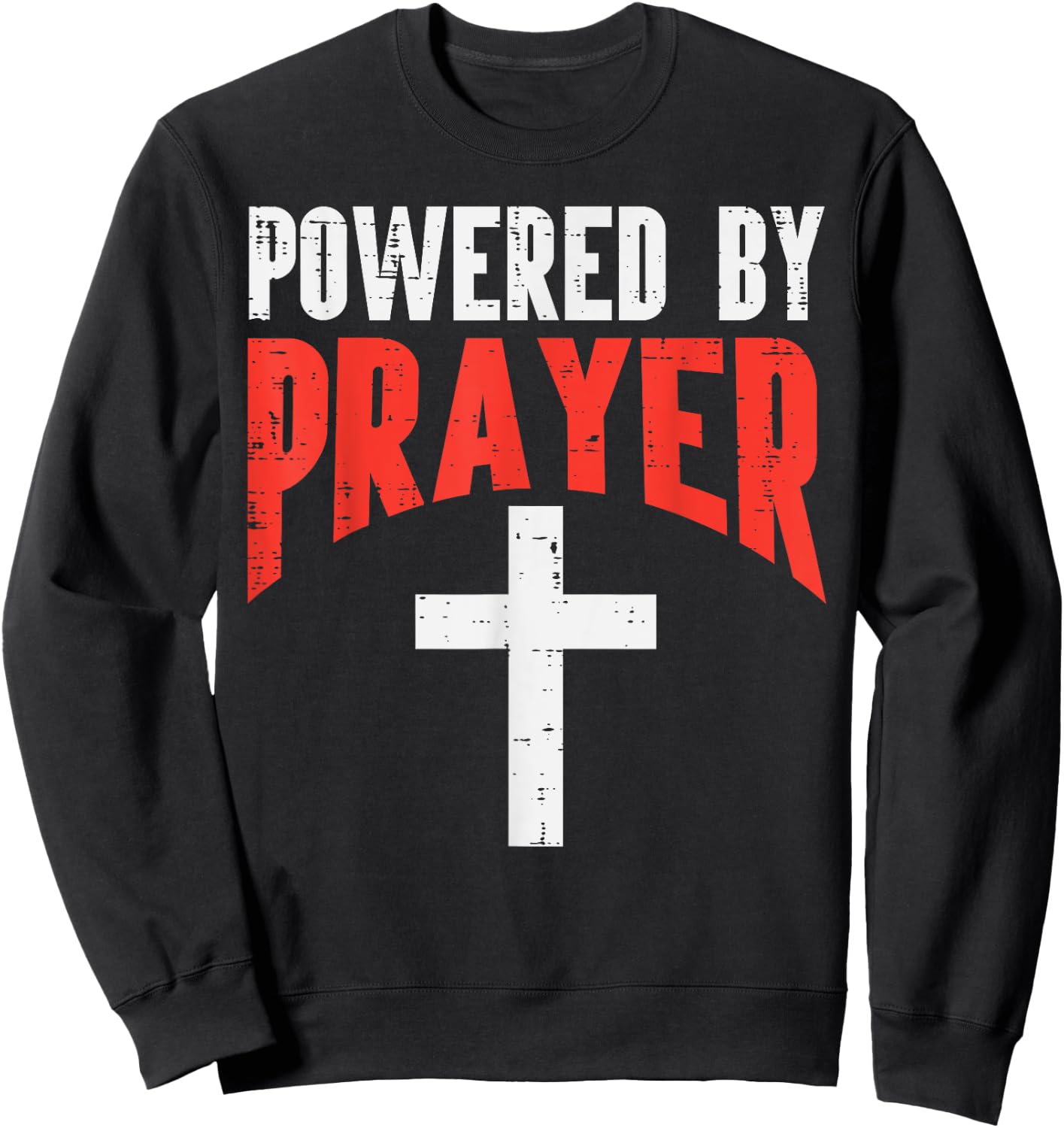 Powered By Prayer Cross God Jesus Christian Men Women Kids Sweatshirt - Sweatshirt | Black