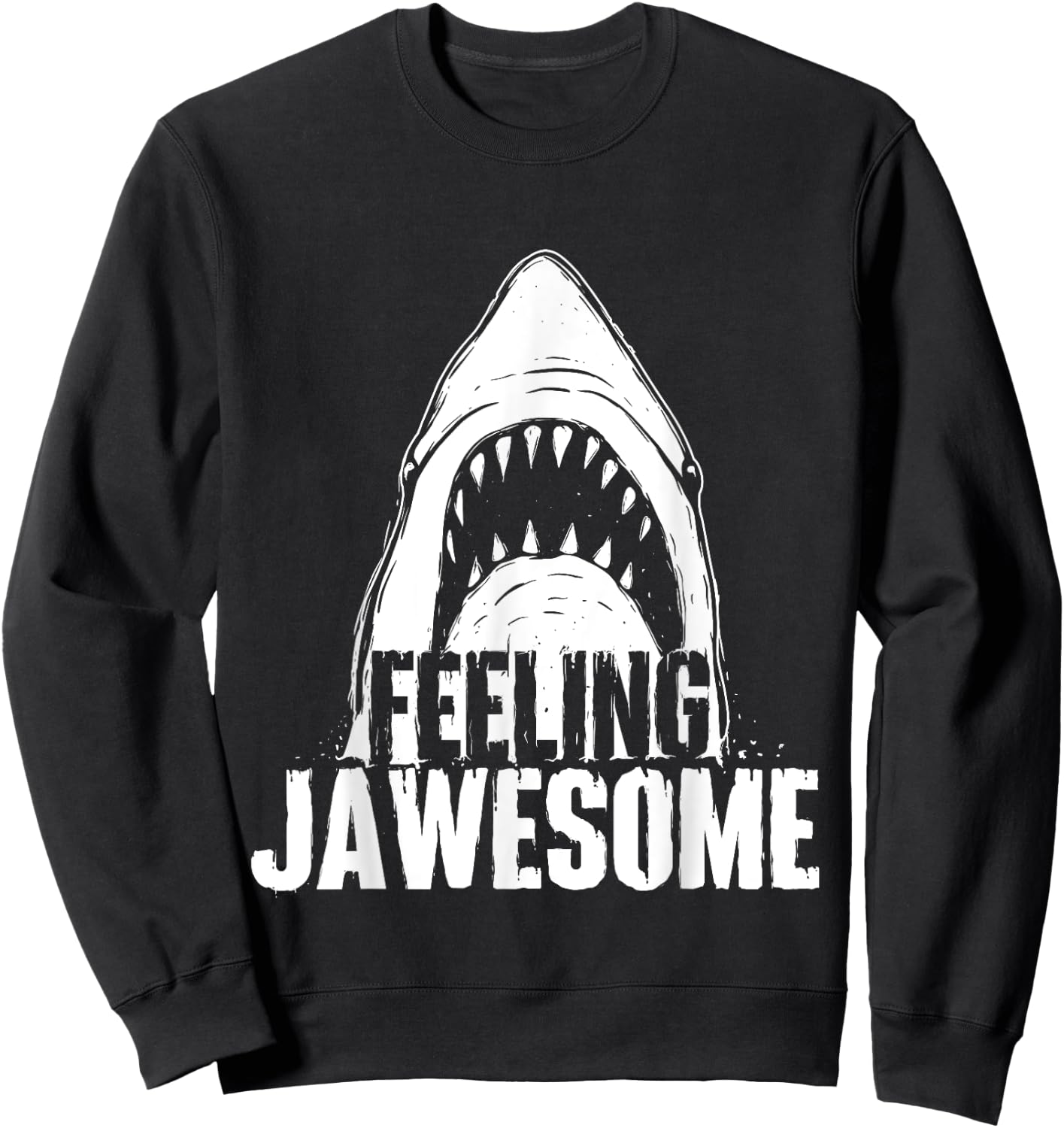Feeling Jawesome - Funny Shark Lover Ocean Wildlife Sweatshirt - Sweatshirt | Black