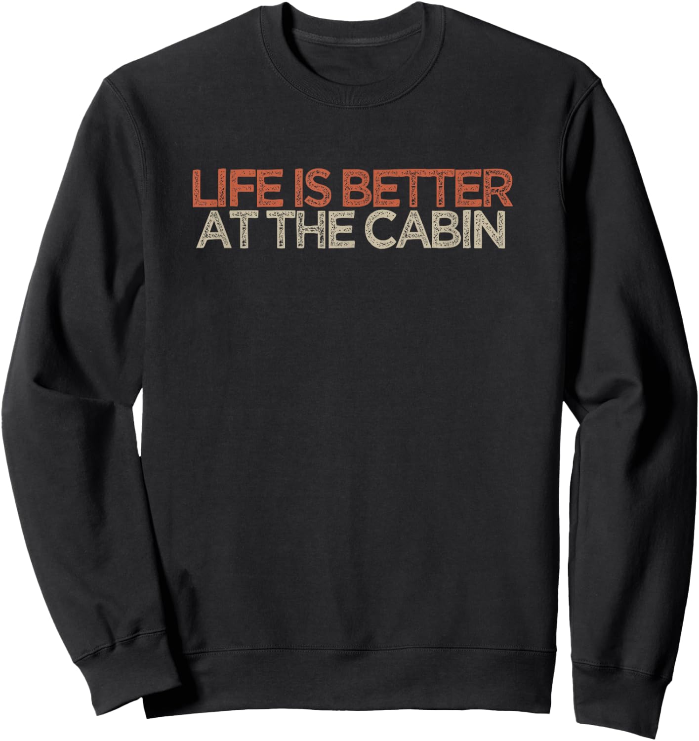 Vintage Life Is Better At The Cabin Funny Sweatshirt - Sweatshirt | Black