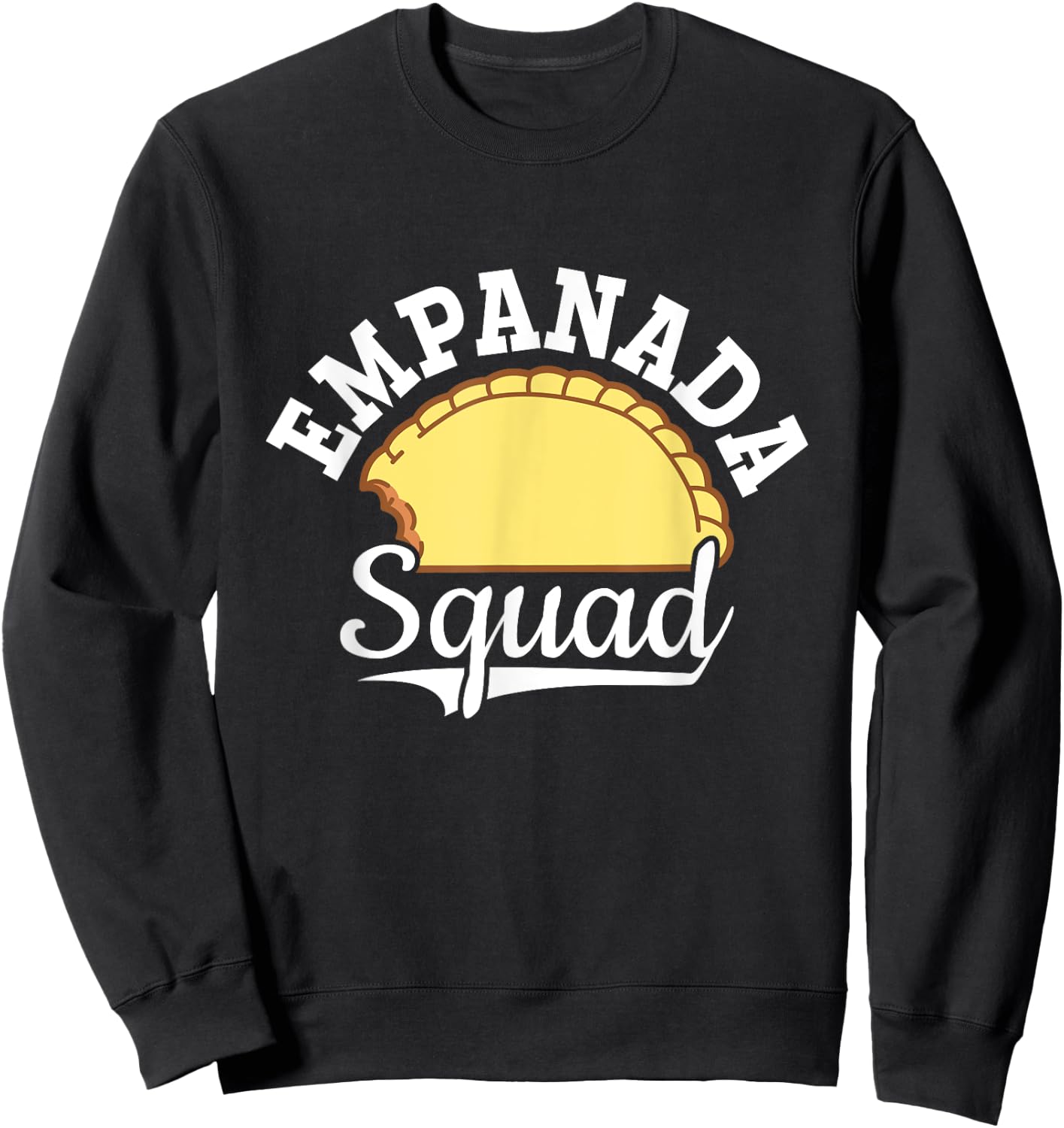 Empanada Squad Empanada Baker Empanada Lovers Sweatshirt - Sweatshirt | Black