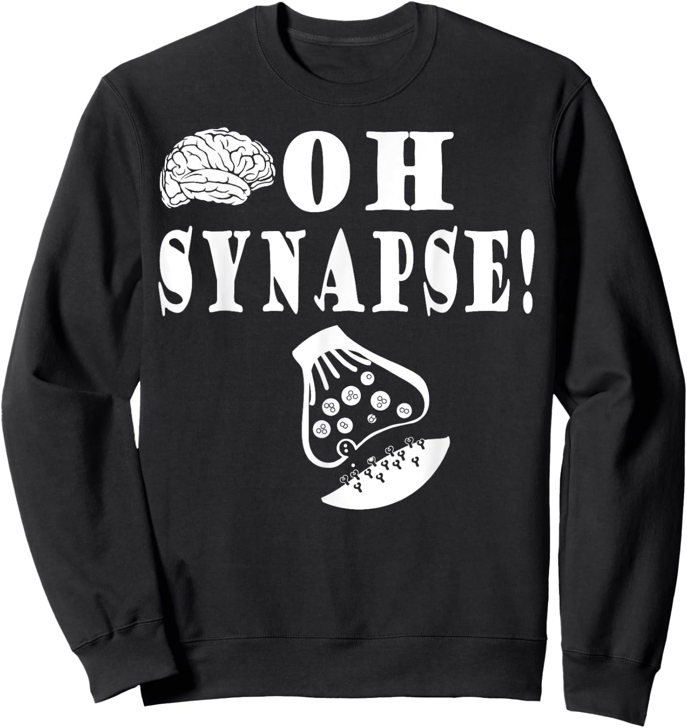 Funny Neuroscience Neurologist Oh Snap Pun T Shirt Brain Sweatshirt - Sweatshirt | Black