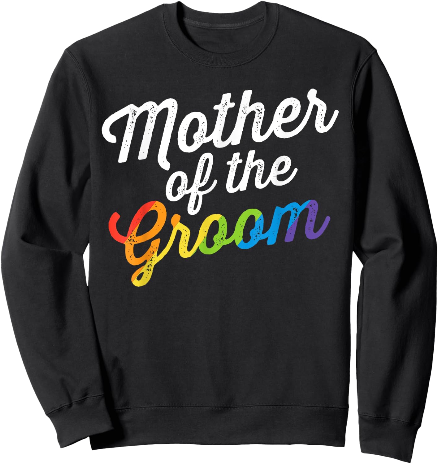 Mother Of The Groom Gay Lesbian Wedding LGBT Same Sex Sweatshirt - Sweatshirt | Black