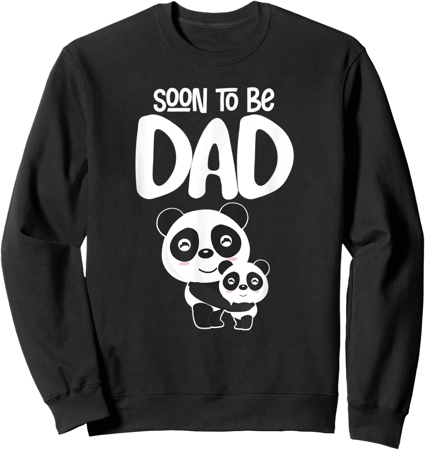 Soon to be Dad Panda Bear Gift Future Dad, New Dad Sweatshirt - Sweatshirt | Black