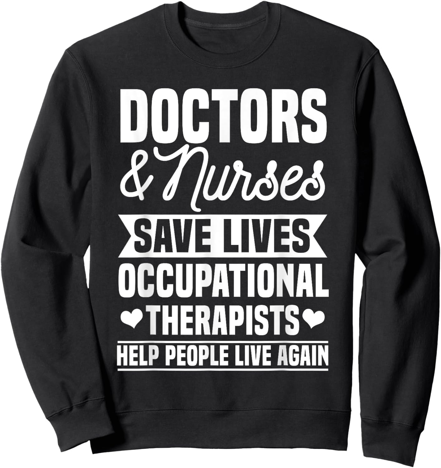 Occupational Therapist OTA Healthcare Therapy Assistant OT Sweatshirt - Sweatshirt | Black
