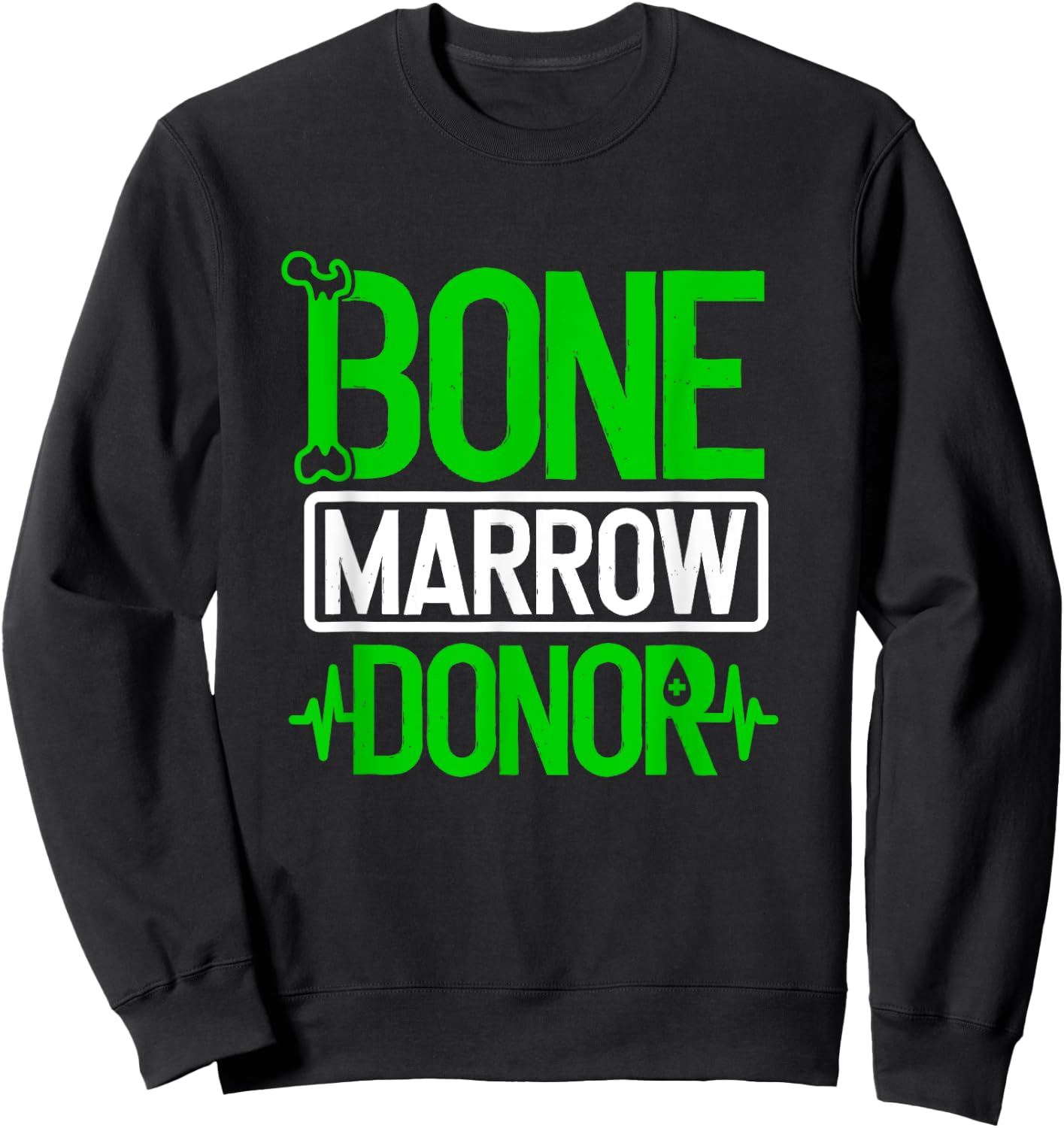 Bone Marrow Donor Organ Donation Transplant Recovery Sweatshirt - Sweatshirt | Black