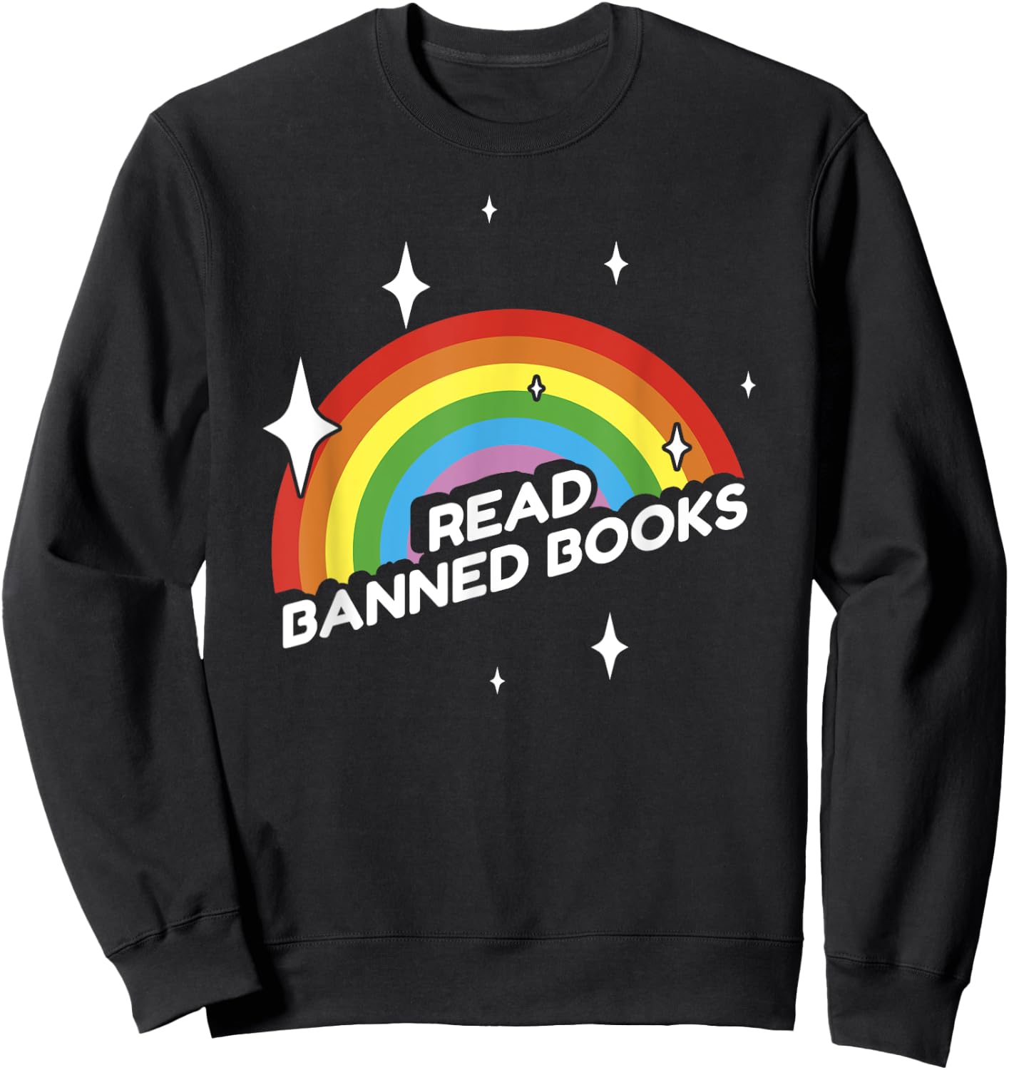 Read Banned Books Funny Sarcastic Rainbow Library School USA Sweatshirt - Sweatshirt | Black