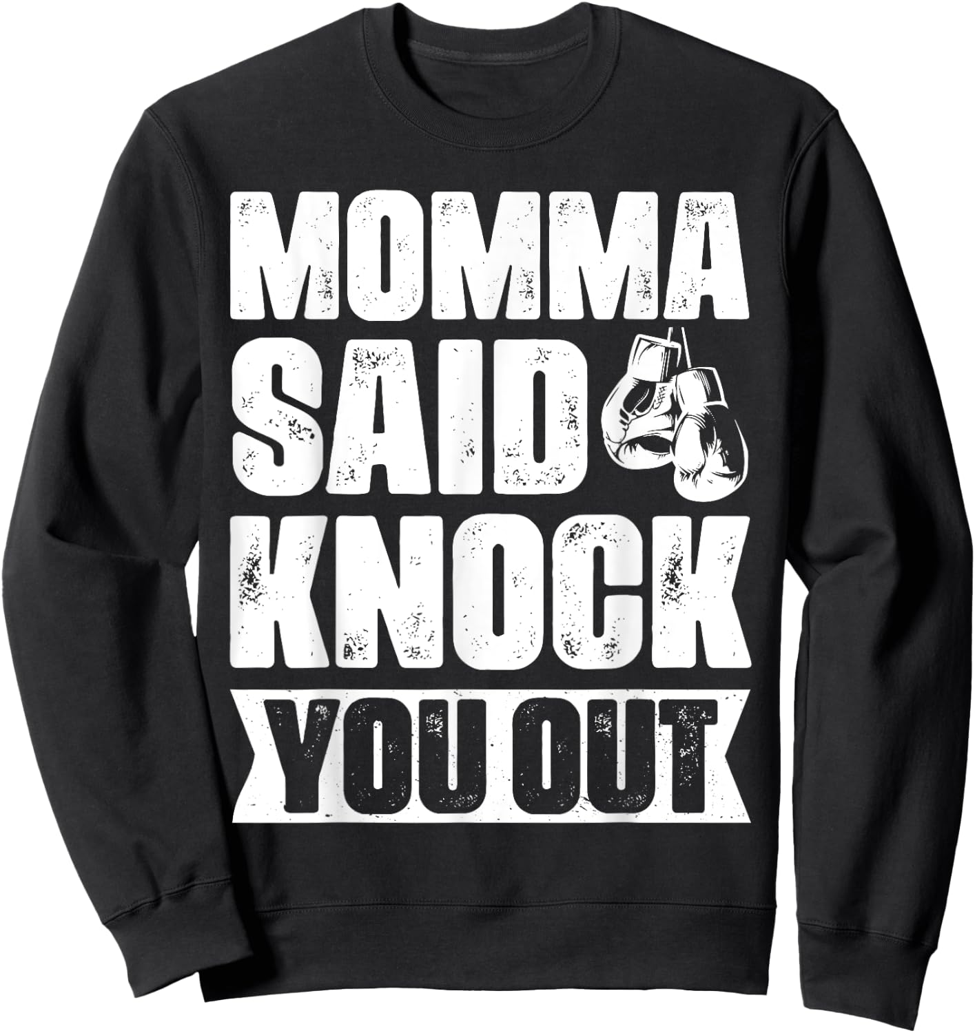 Retro, Vintage Boxer, Mom, Pun, Gag Gift Momma Said Knock You Out Apparel -Adults Black Short Sleeve Small Sweatshirt - Sweatshirt | Black