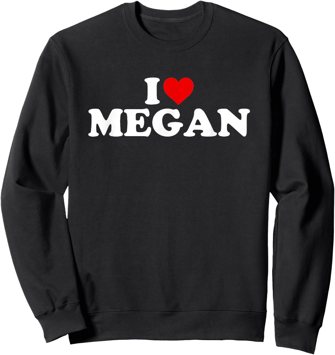 I Love Megan - Heart Sweatshirt - Sweatshirt | Black