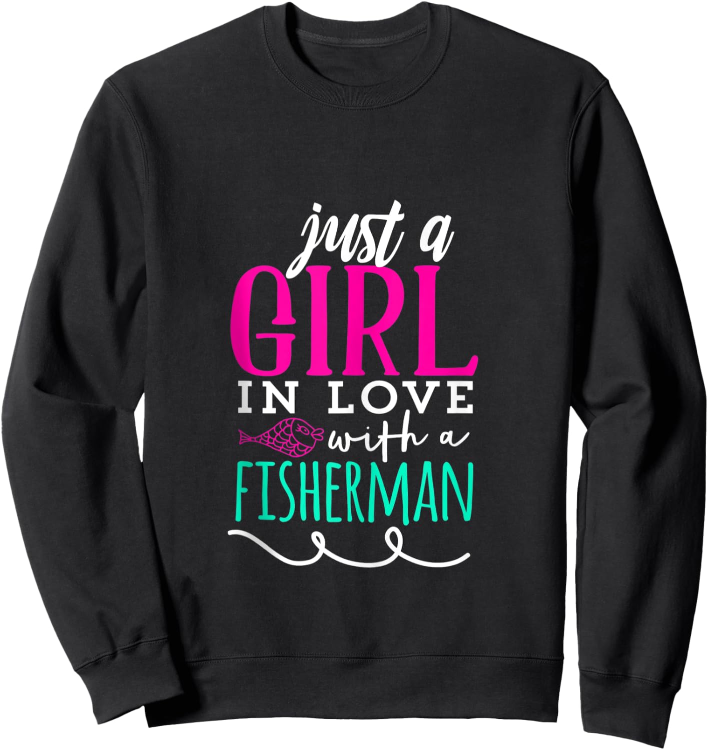 Just A Girl In Love With A Fisherman Fishing Sweatshirt - Sweatshirt | Black