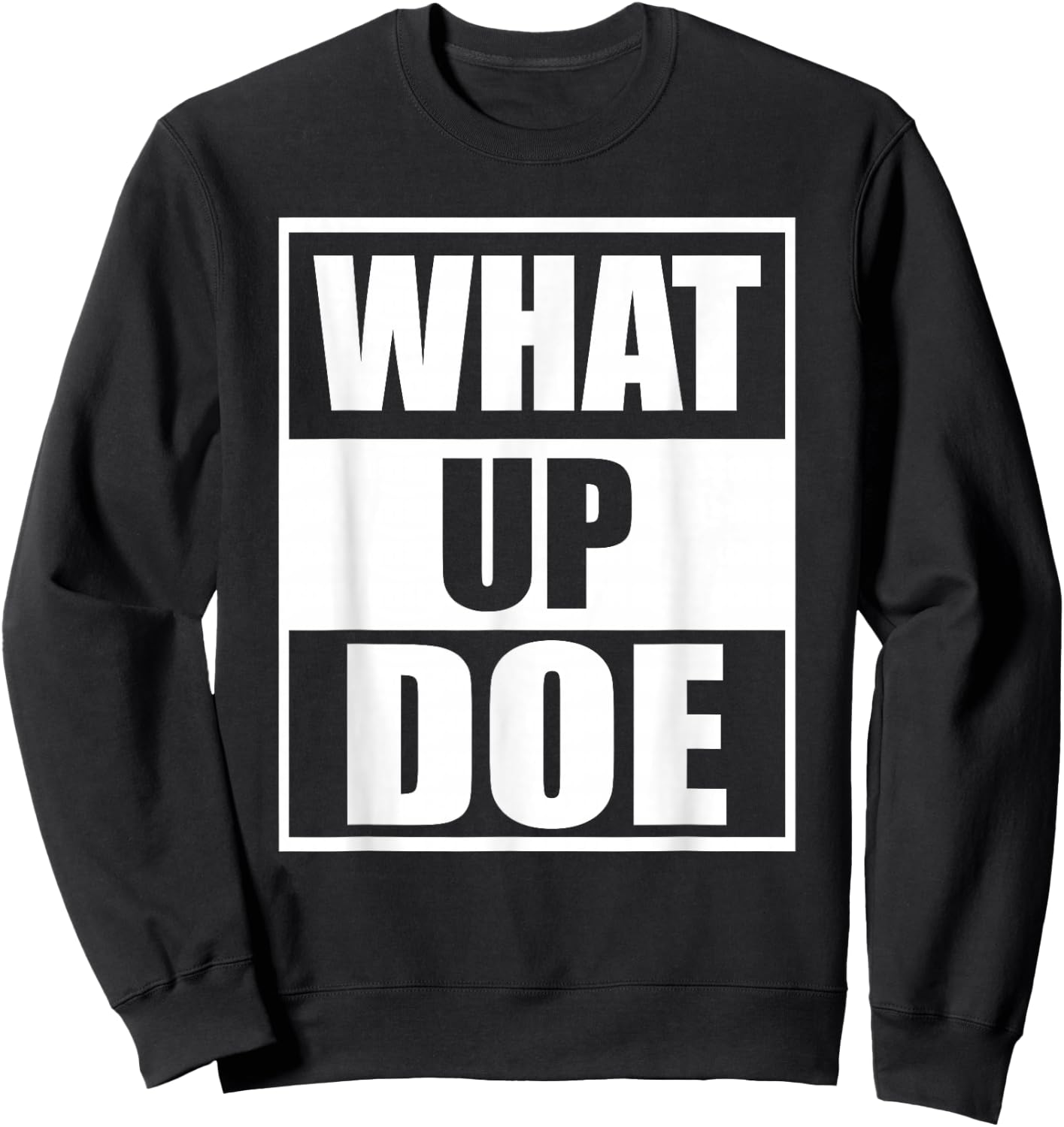 What Up Doe Detroit Meme Sweatshirt - Sweatshirt | Black