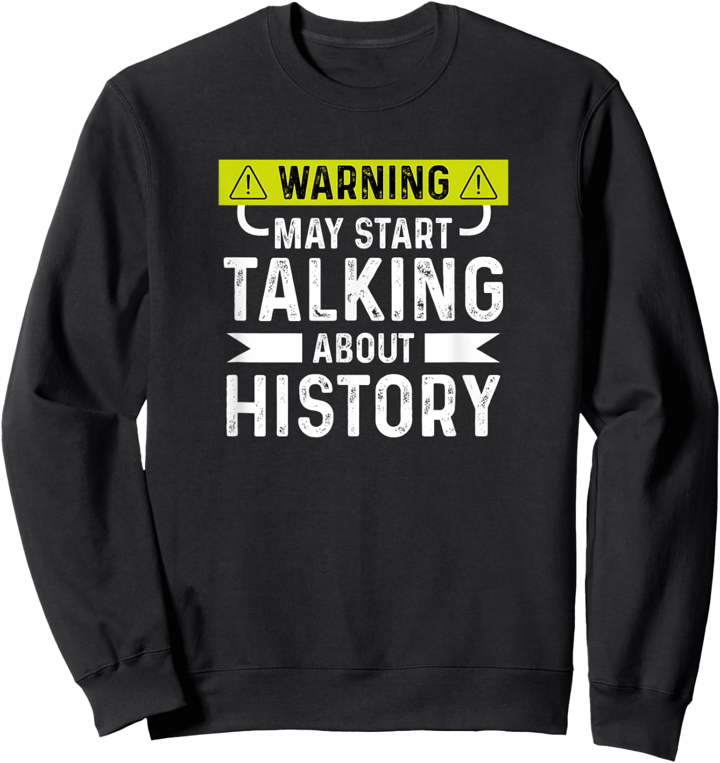 I Love History Funny History Lover Sweatshirt - Sweatshirt | Black