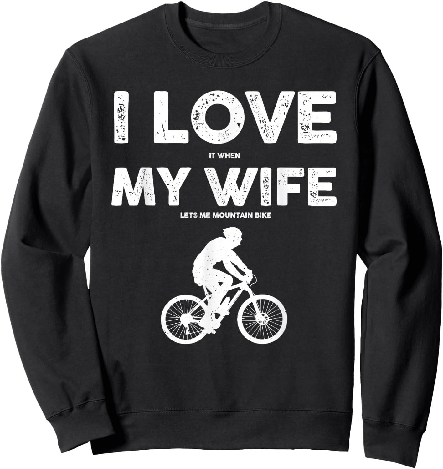 Funny Mountain Bike Design Dad Biking Husband Quote Sweatshirt - Sweatshirt | Black
