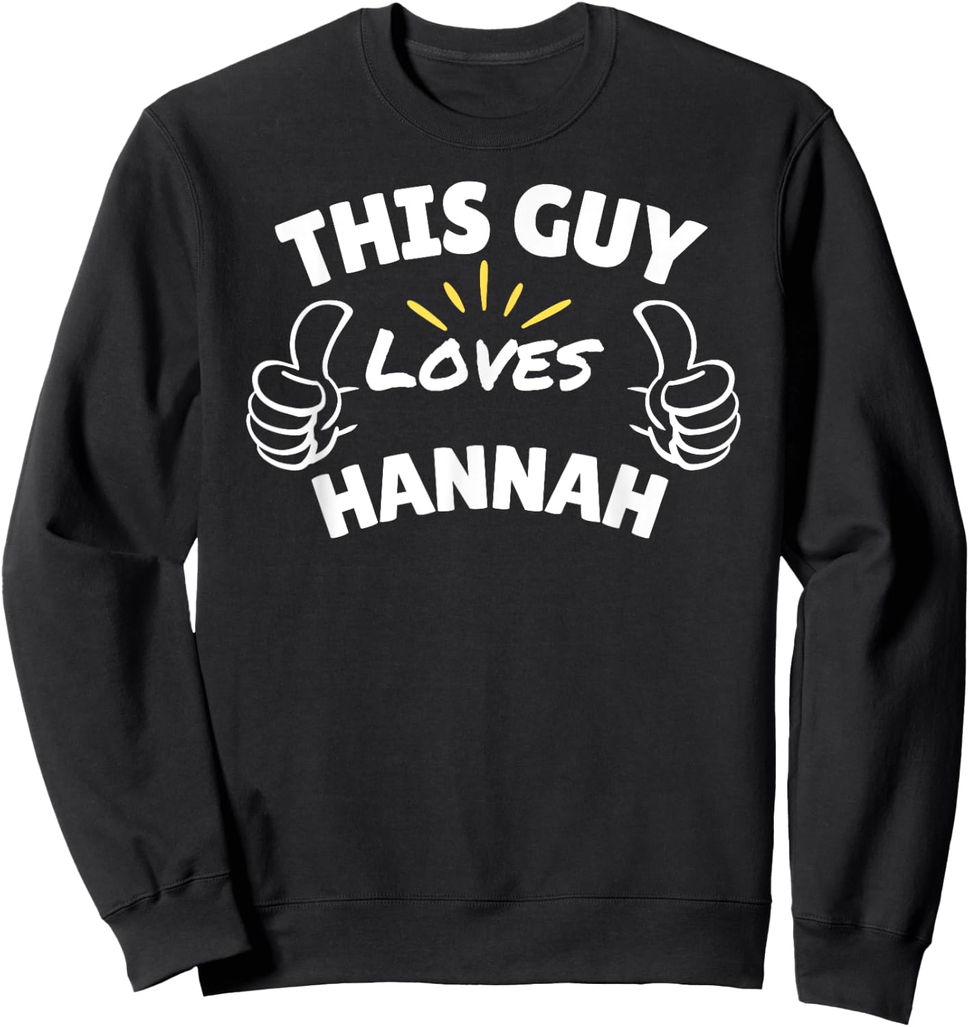 Fun Graphic-This Guy Loves Hannah Sweatshirt - Sweatshirt | Black