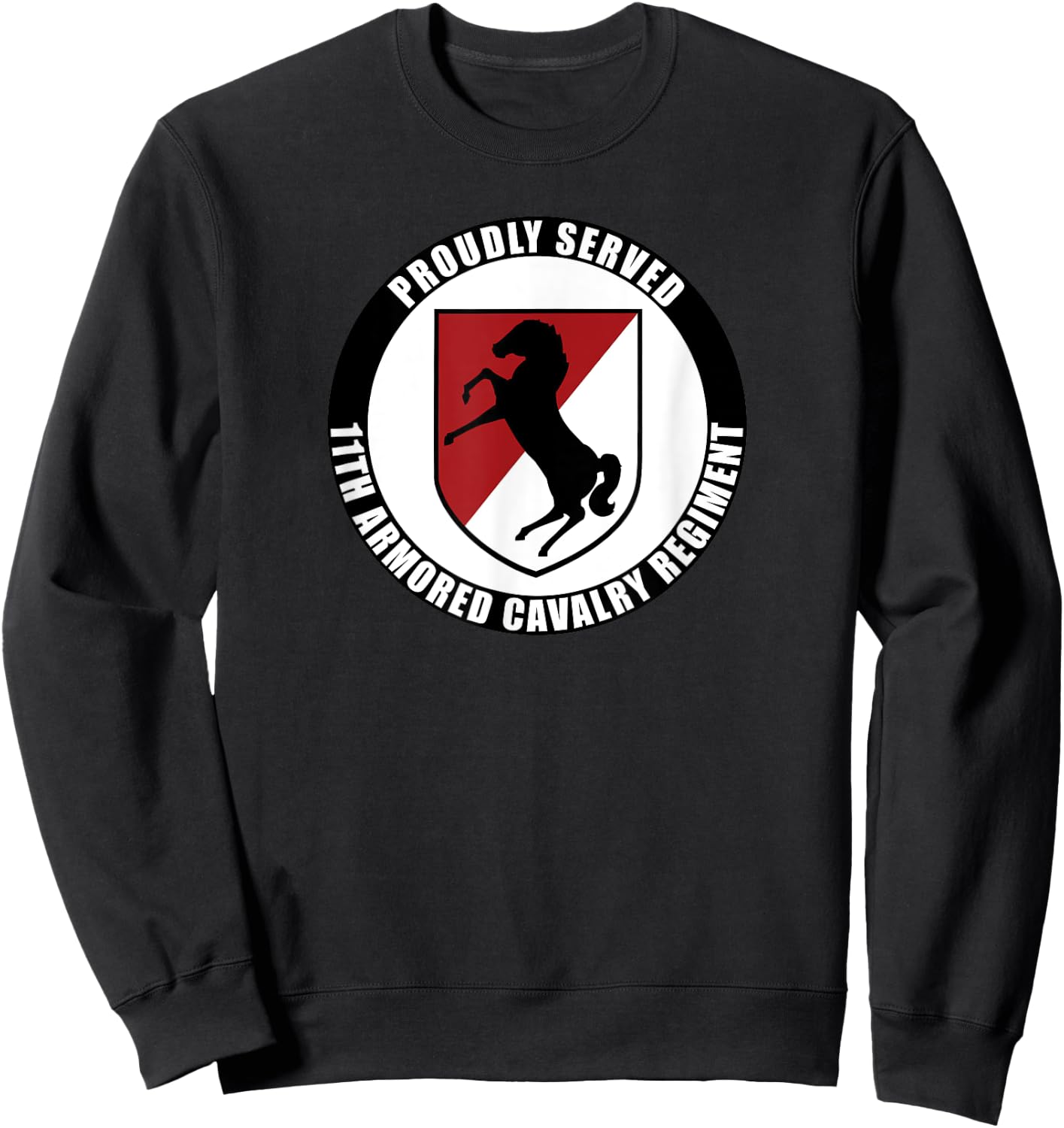 Proudly Served 11th Armored Cavalry Regiment Army Veteran Sweatshirt - Sweatshirt | Black