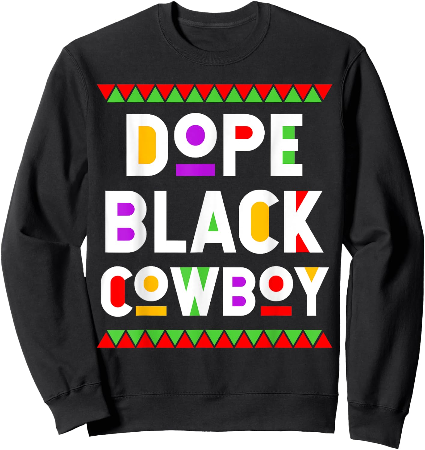 Dope Black Cowboy African American Job Proud Profession Sweatshirt - Sweatshirt | Black