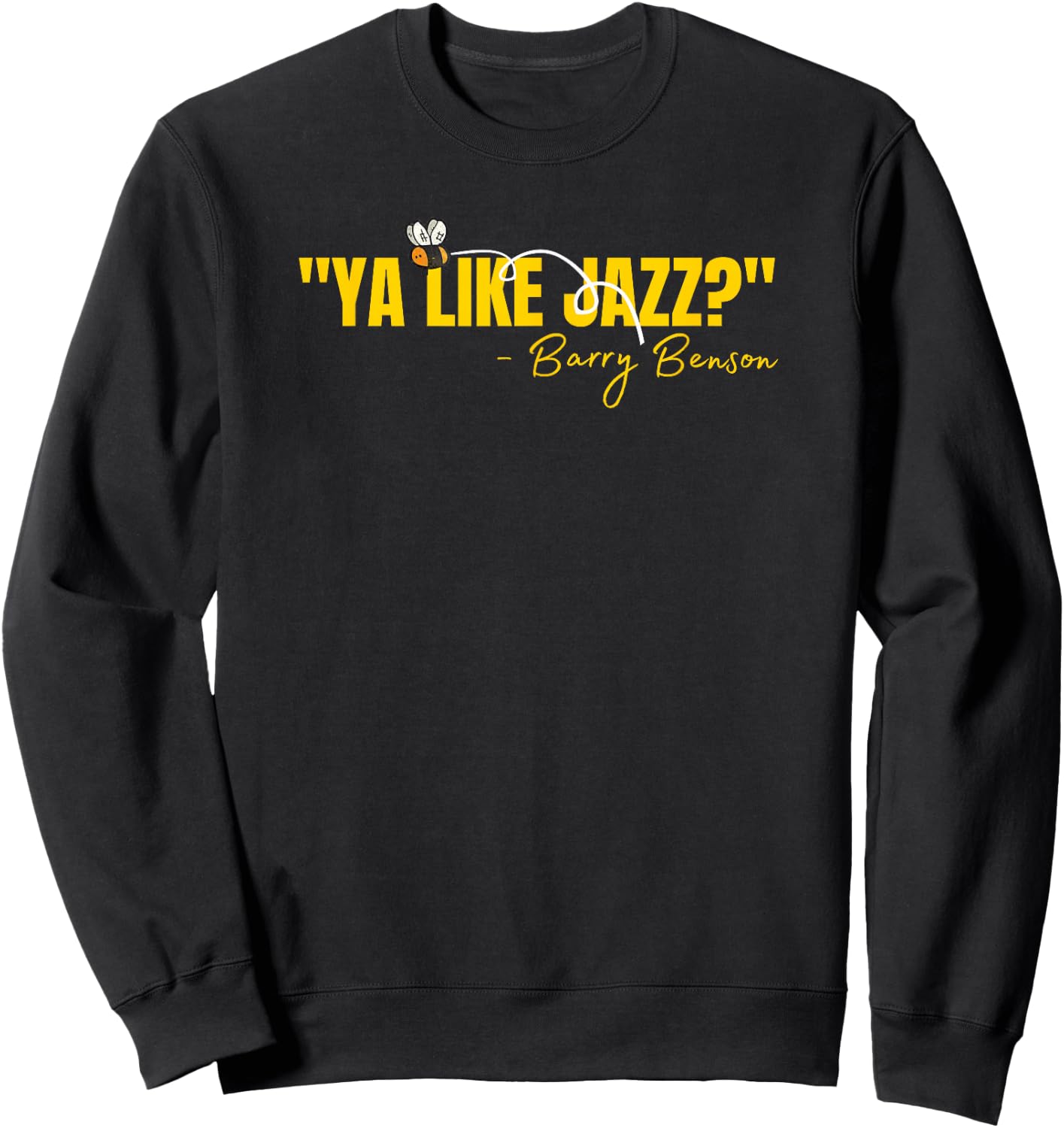 Ya Like Jazz? Funny Jazz Lovers Gifts Sweatshirt - Sweatshirt | Black