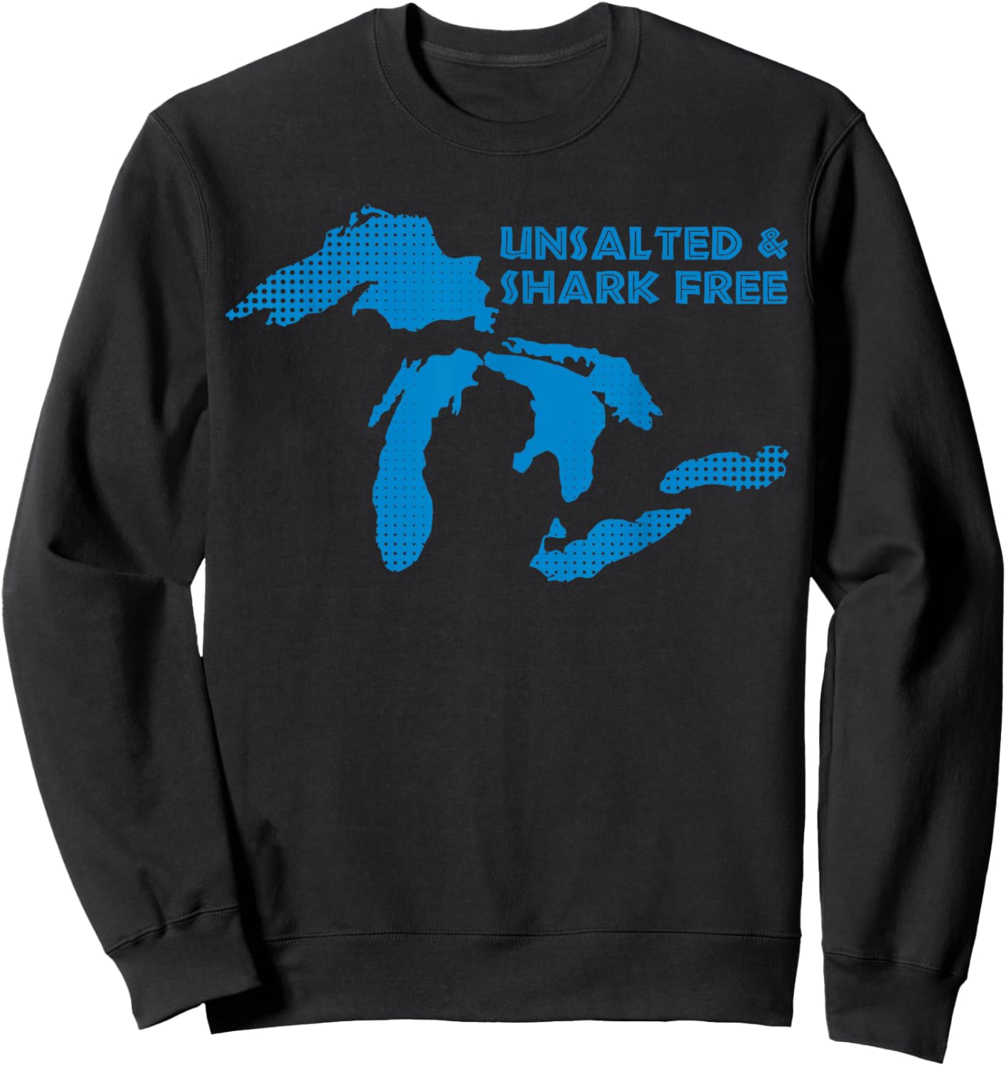 Unsalted and Shark Free Great Lakes MI Michiganian Pride Sweatshirt - Sweatshirt | Black