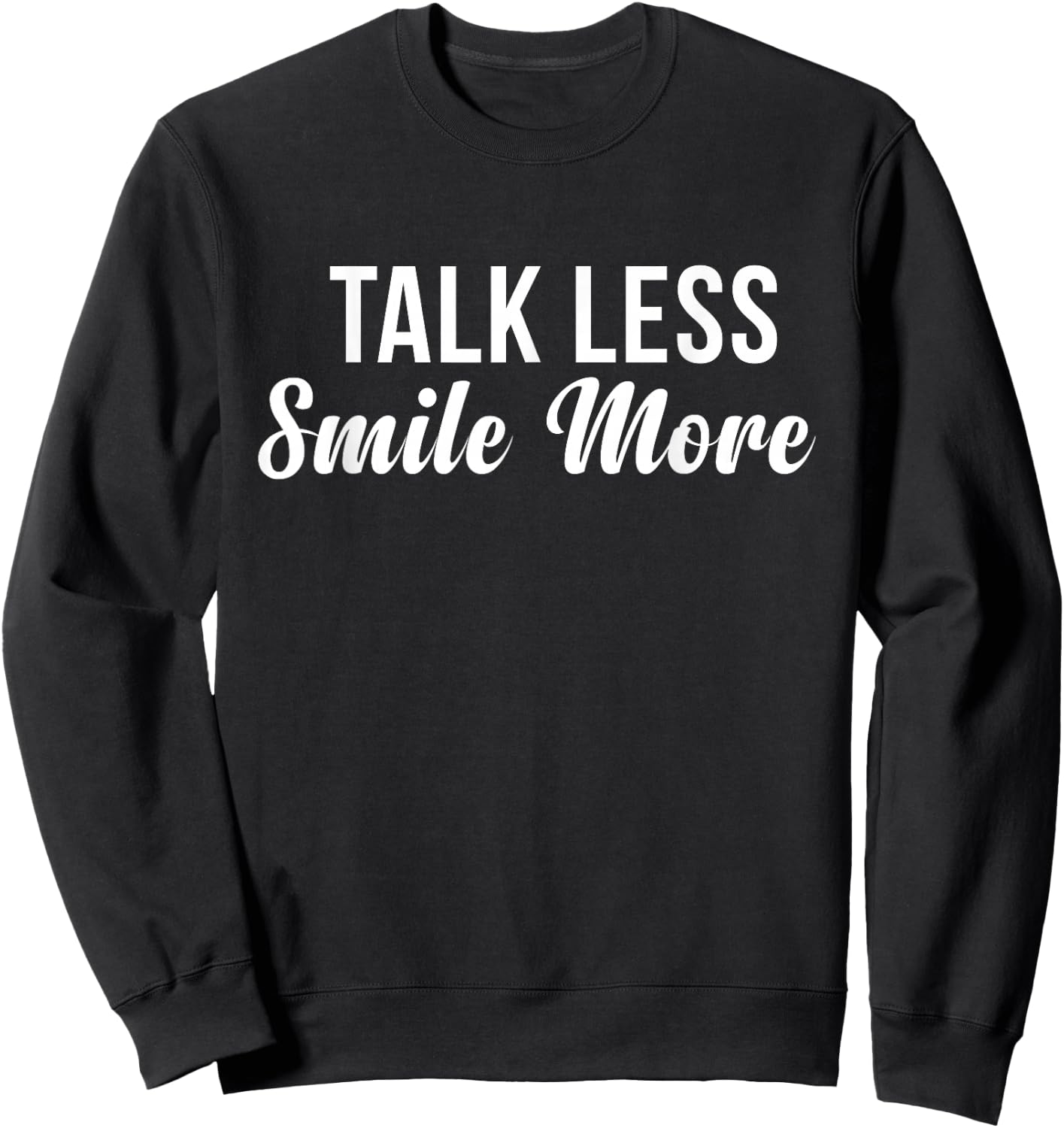 Talk Less Smile More | Historic Hamilton Quote Shirt Sweatshirt - Sweatshirt | Black