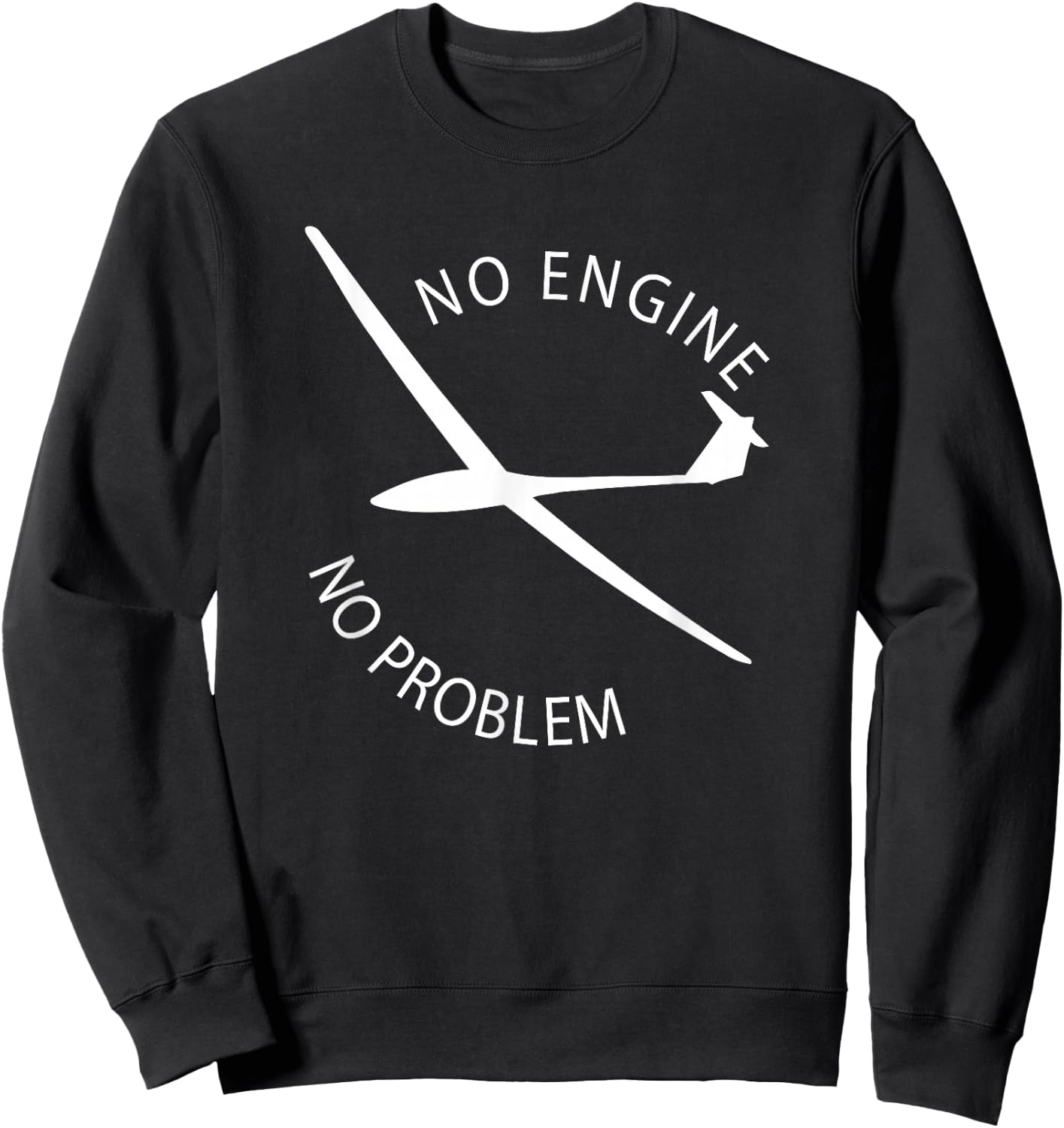 No Engine No Problem Glider Glider Pilot Funny Design Sweatshirt - Sweatshirt | Black