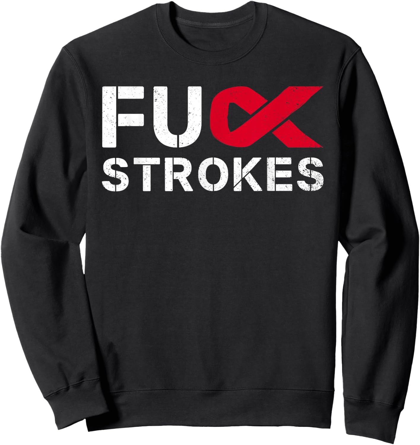 Fuck Strokes FU Survivor Stroke Awareness Month Red Ribbon Sweatshirt - Sweatshirt | Black