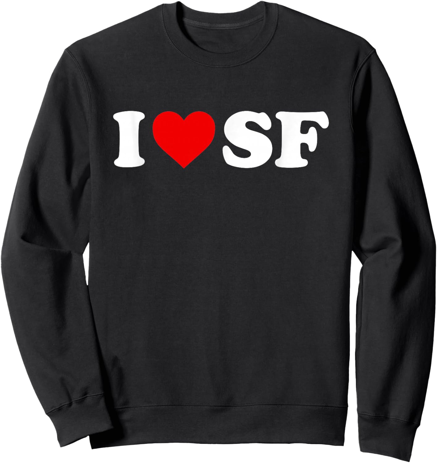 I Love SF San Francisco - Heart Sweatshirt - Sweatshirt | Black