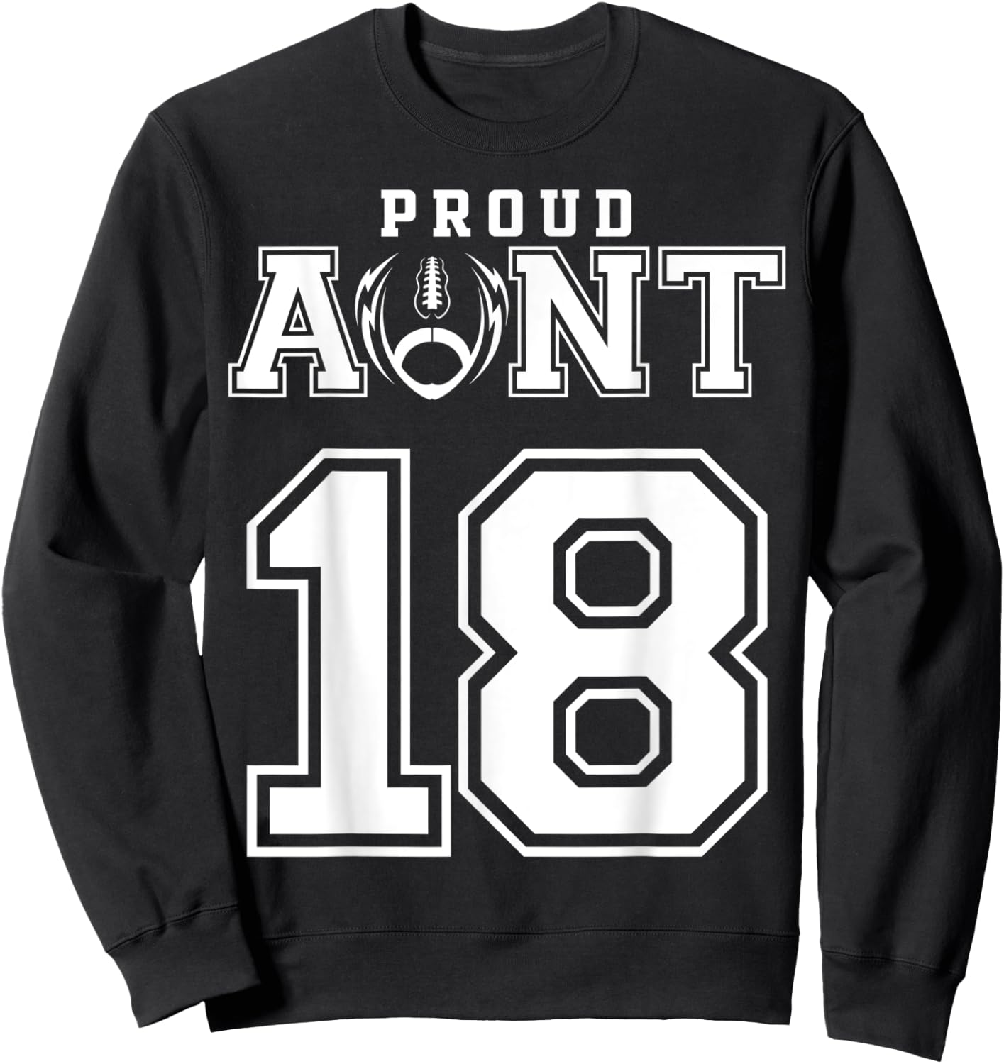 Custom Proud Football Aunt Number 18 Personalized Sweatshirt - Sweatshirt | Black