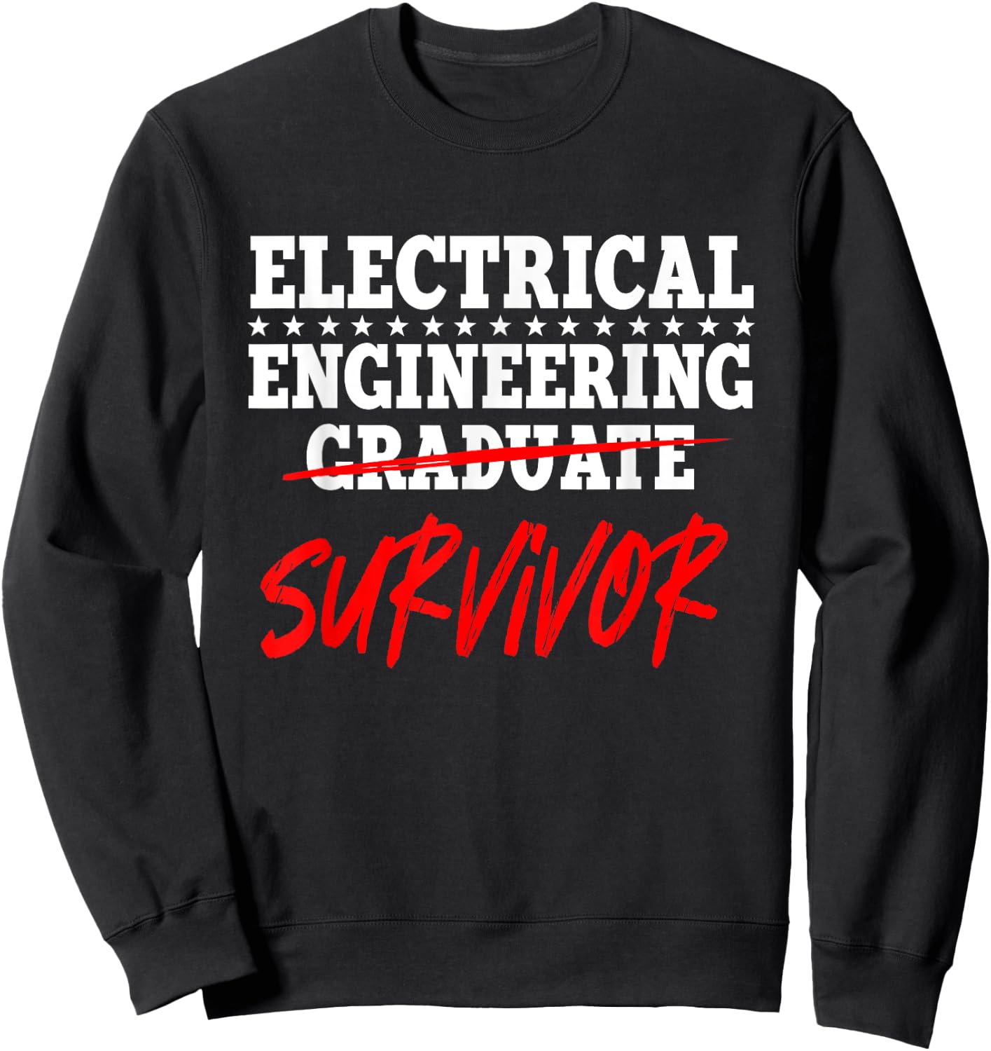 Electrical Engineering Graduate Survivor Engineer Sweatshirt - Sweatshirt | Black