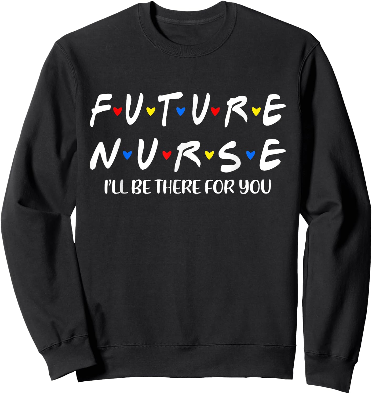 Future Nurse Funny Nursing Student Nurse School In Progress Sweatshirt - Sweatshirt | Black