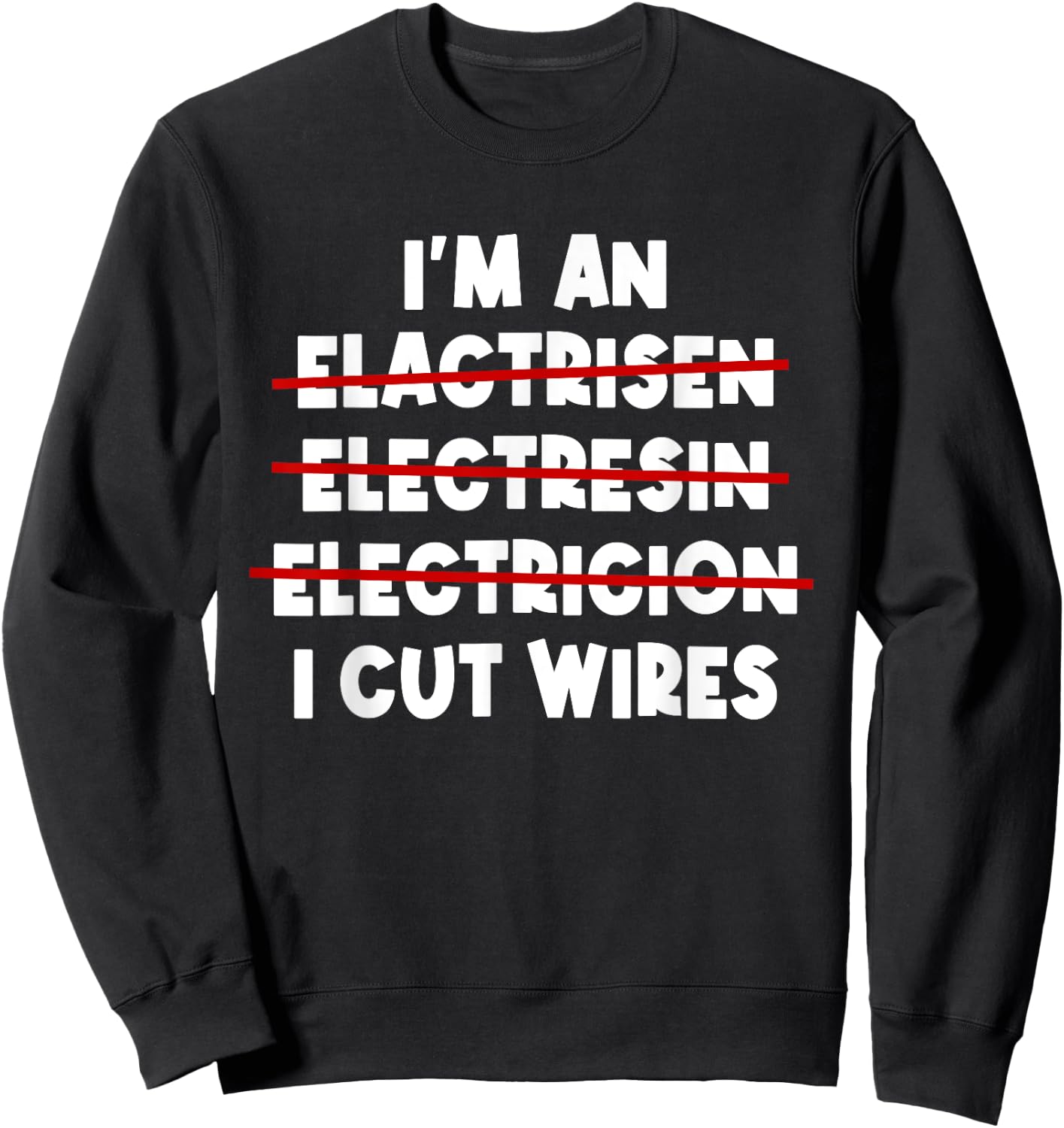 Electrician Spelling Electronics Technician Repair Wireman Sweatshirt - Sweatshirt | Black