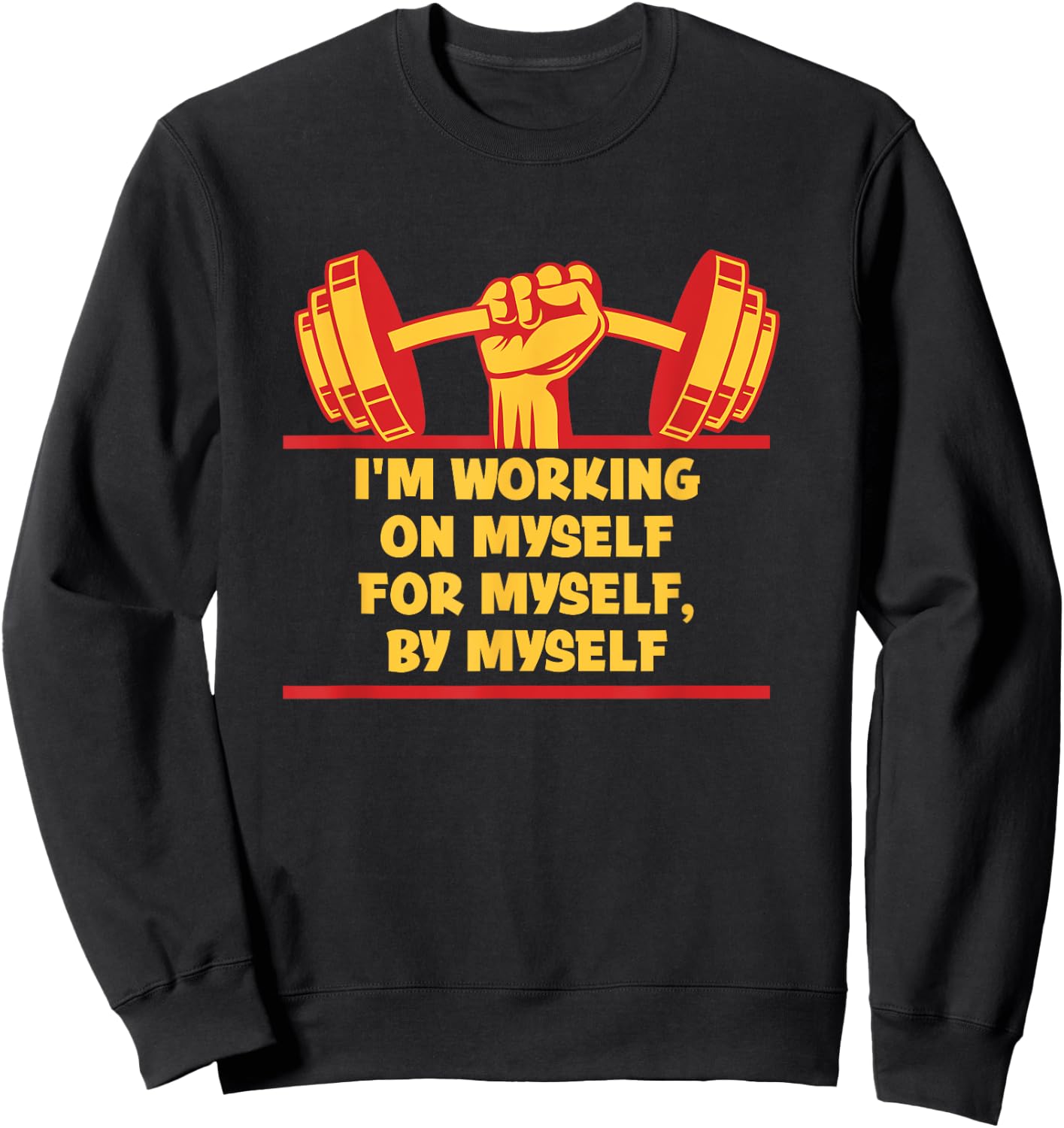 I'm Working on Myself for Myself Workout Sayings Gym Quotes Sweatshirt - Sweatshirt | Black