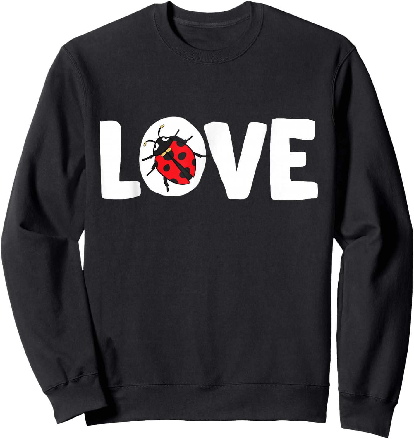 Ladybug Love Insect Bugs Cute Ladybug Sweatshirt - Sweatshirt | Black