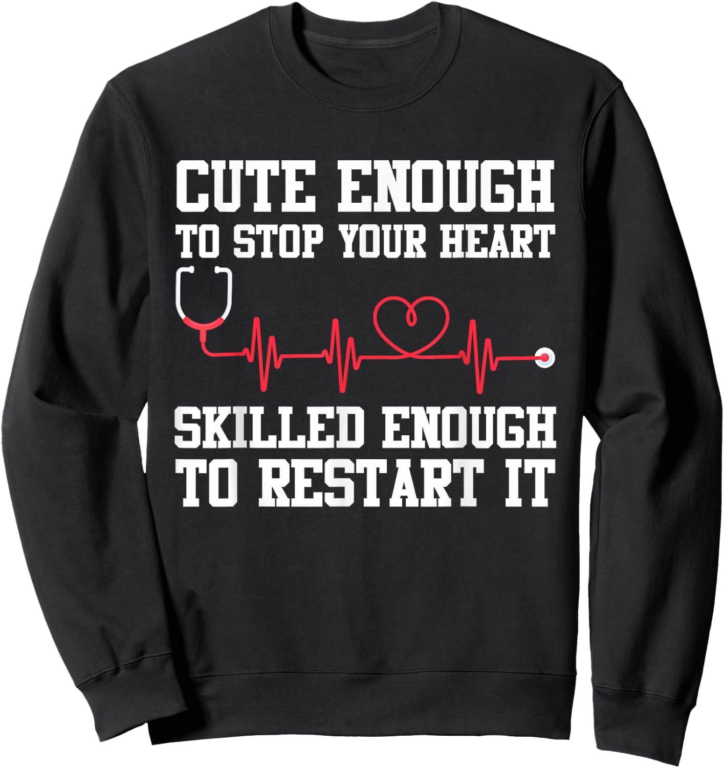 Nurse Nursing Funny Nurse Sweatshirt - Sweatshirt | Black